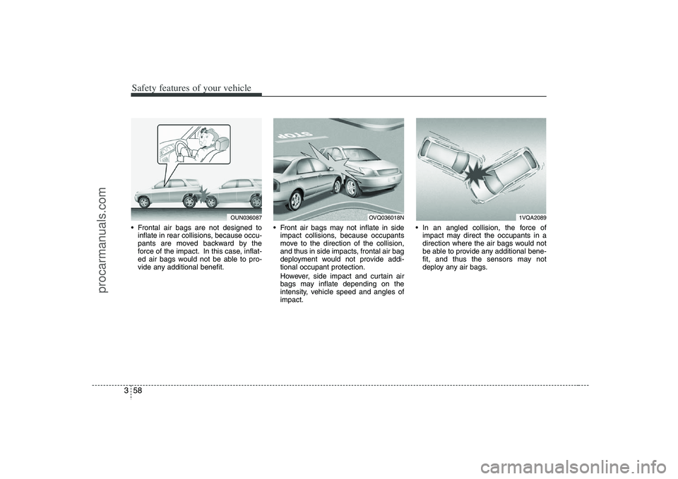 HYUNDAI VERACRUZ 2008 Manual PDF Safety features of your vehicle58 3 Frontal air bags are not designed to
inflate in rear collisions, because occu-
pants are moved backward by the
force of the impact. In this case, inflat-
ed air bag HYUNDAI VERACRUZ 2008 Manual PDF Safety features of your vehicle58 3 Frontal air bags are not designed to
inflate in rear collisions, because occu-
pants are moved backward by the
force of the impact. In this case, inflat-
ed air bag