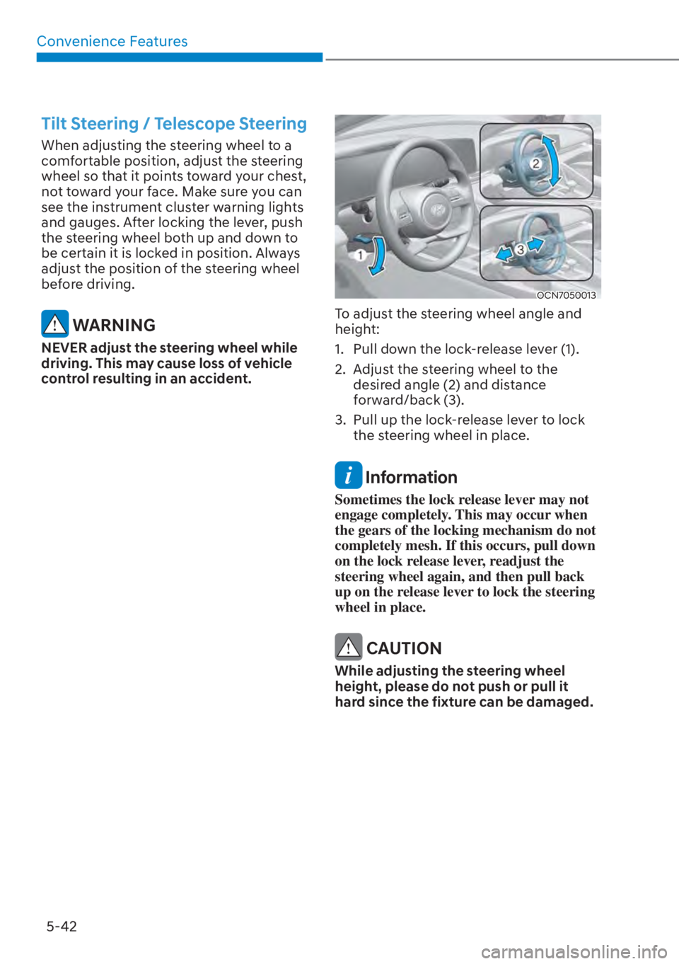HYUNDAI ELANTRA HYBRID 2023  Owners Manual Convenience Features5-42
Tilt Steering / Telescope Steering
When adjusting the steering wheel to a 
comfortable position, adjust the steering 
wheel so that it points toward your chest, 
not toward yo