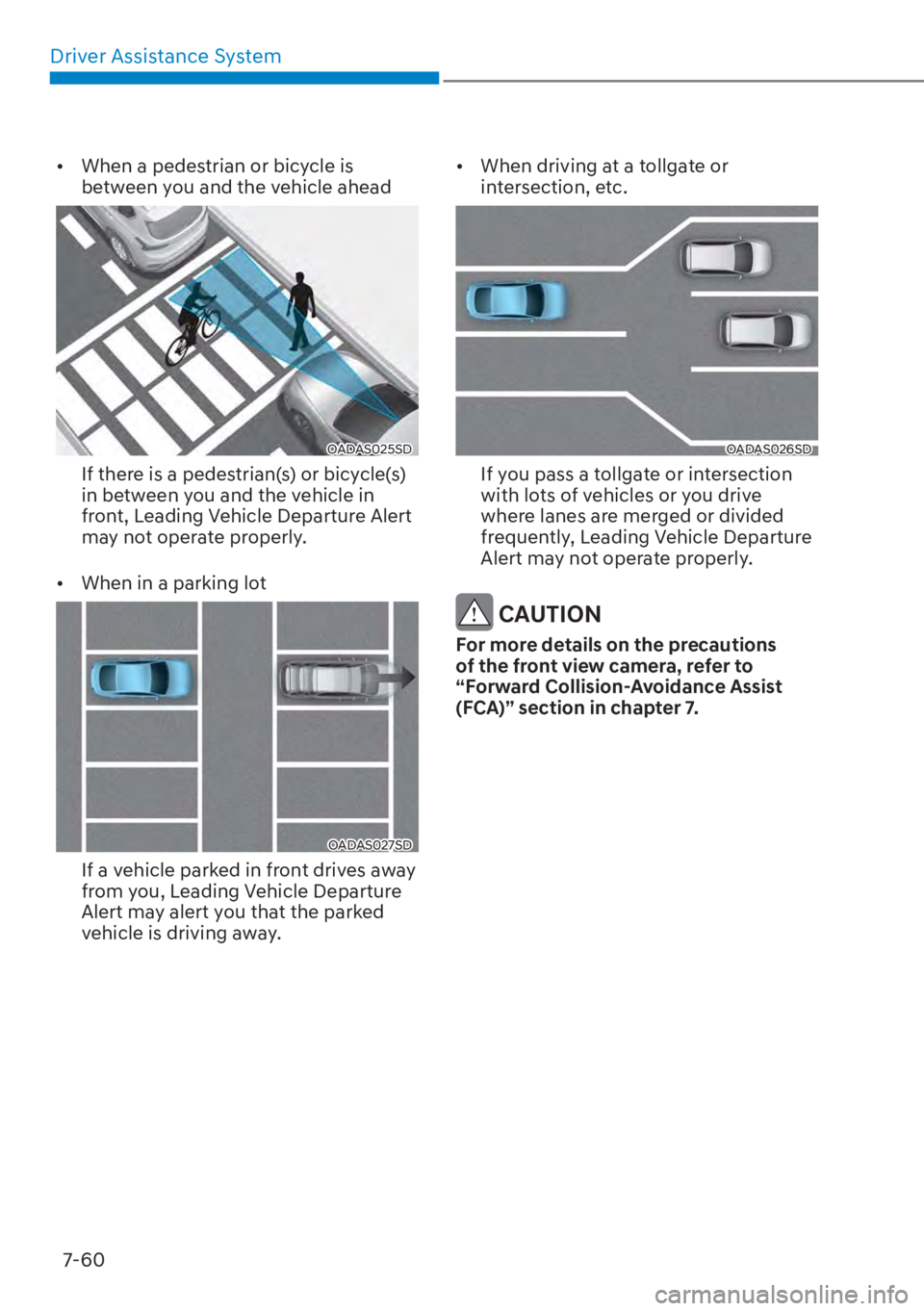 HYUNDAI ELANTRA HYBRID 2023  Owners Manual Driver Assistance System7-60
[� When a pedestrian or bicycle is 
between you and the vehicle ahead
OADAS025SD
If there is a pedestrian(s) or bicycle(s) 
in between you and the vehicle in 
front, Lea