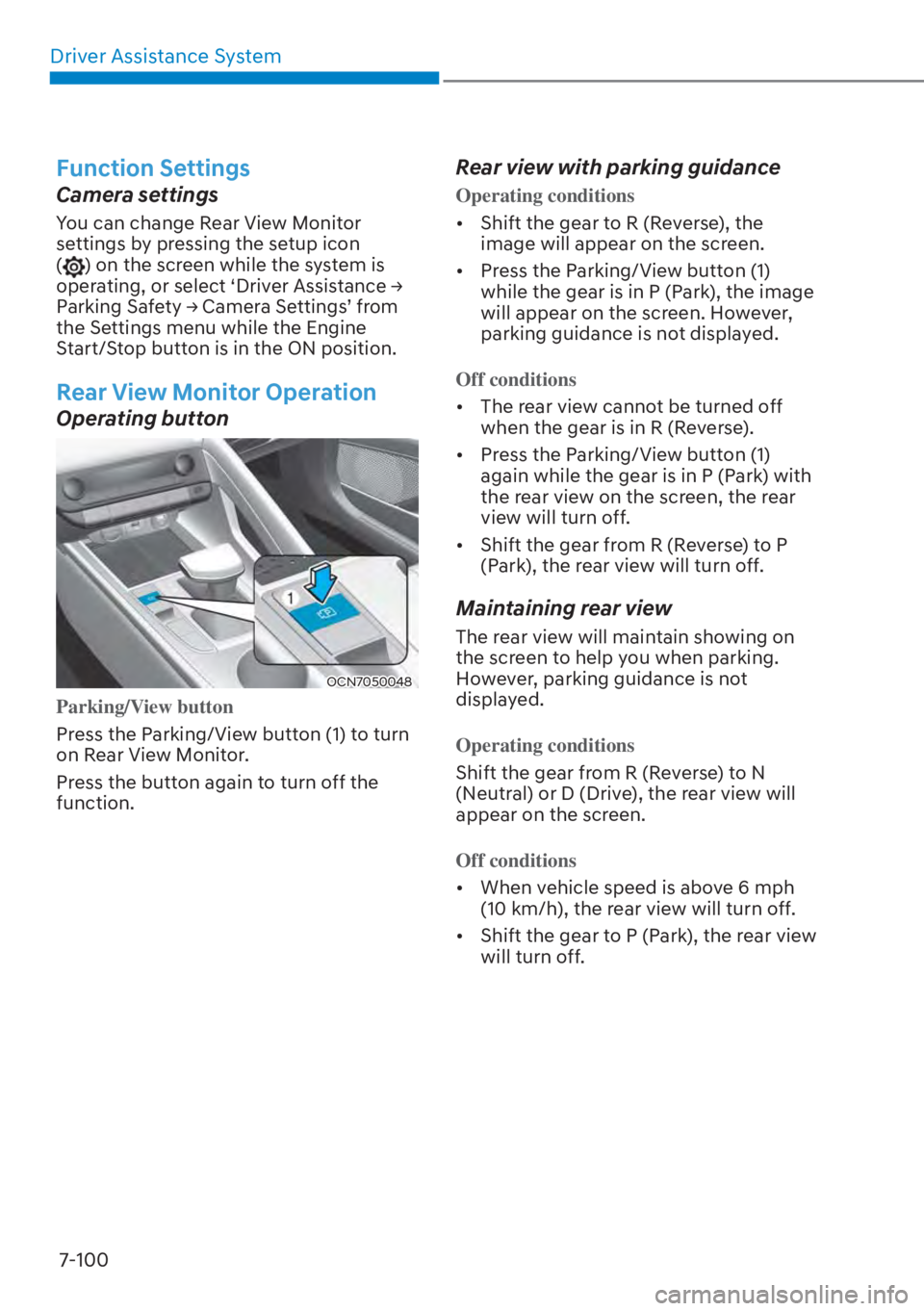 HYUNDAI ELANTRA HYBRID 2023  Owners Manual Driver Assistance System7-100
Function Settings
Camera settings
You can change Rear View Monitor 
settings by pressing the setup icon 
(
) on the screen while the system is 
�R�S�H�U�D�W�L�Q�J���R�U