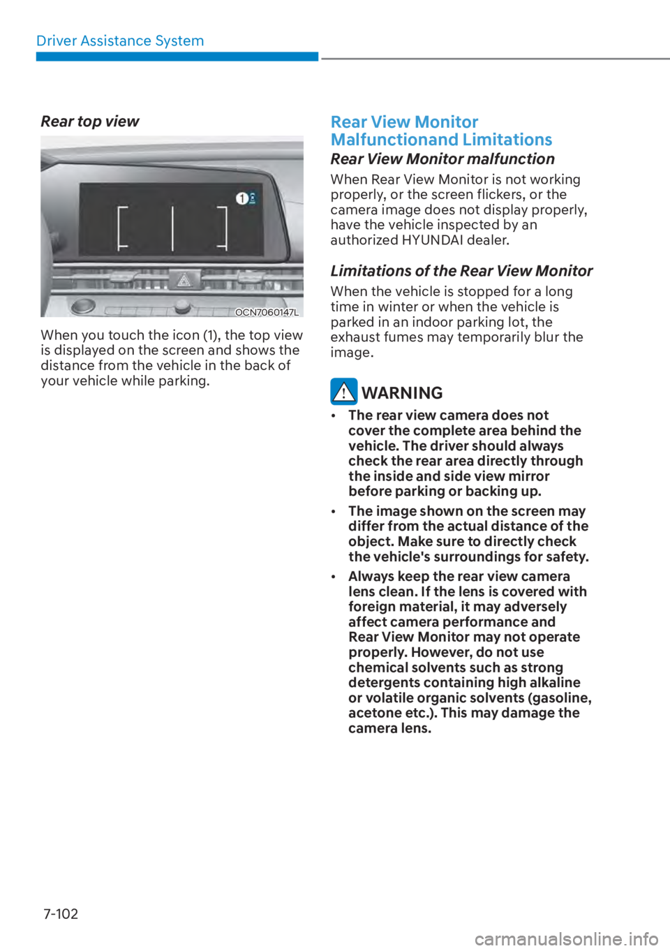 HYUNDAI ELANTRA HYBRID 2023  Owners Manual Driver Assistance System7-102
Rear top view
OCN7060147L
When you touch the icon (1), the top view 
is displayed on the screen and shows the 
distance from the vehicle in the back of 
your vehicle whil
