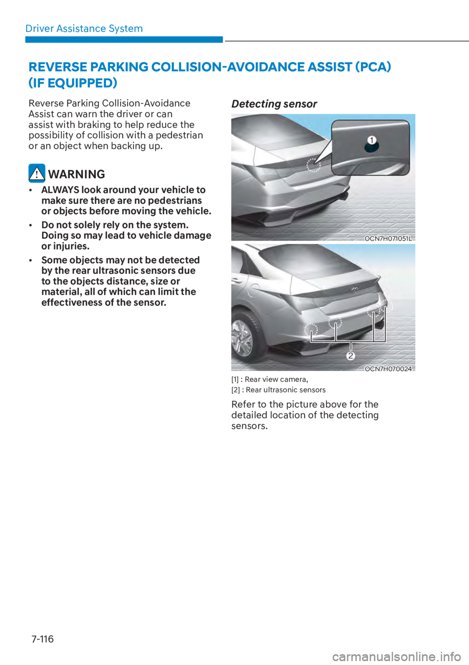 HYUNDAI ELANTRA HYBRID 2023  Owners Manual Driver Assistance System7-116
Reverse Parking Collision-Avoidance 
Assist can warn the driver or can 
assist with braking to help reduce the 
possibility of collision with a pedestrian 
or an object w