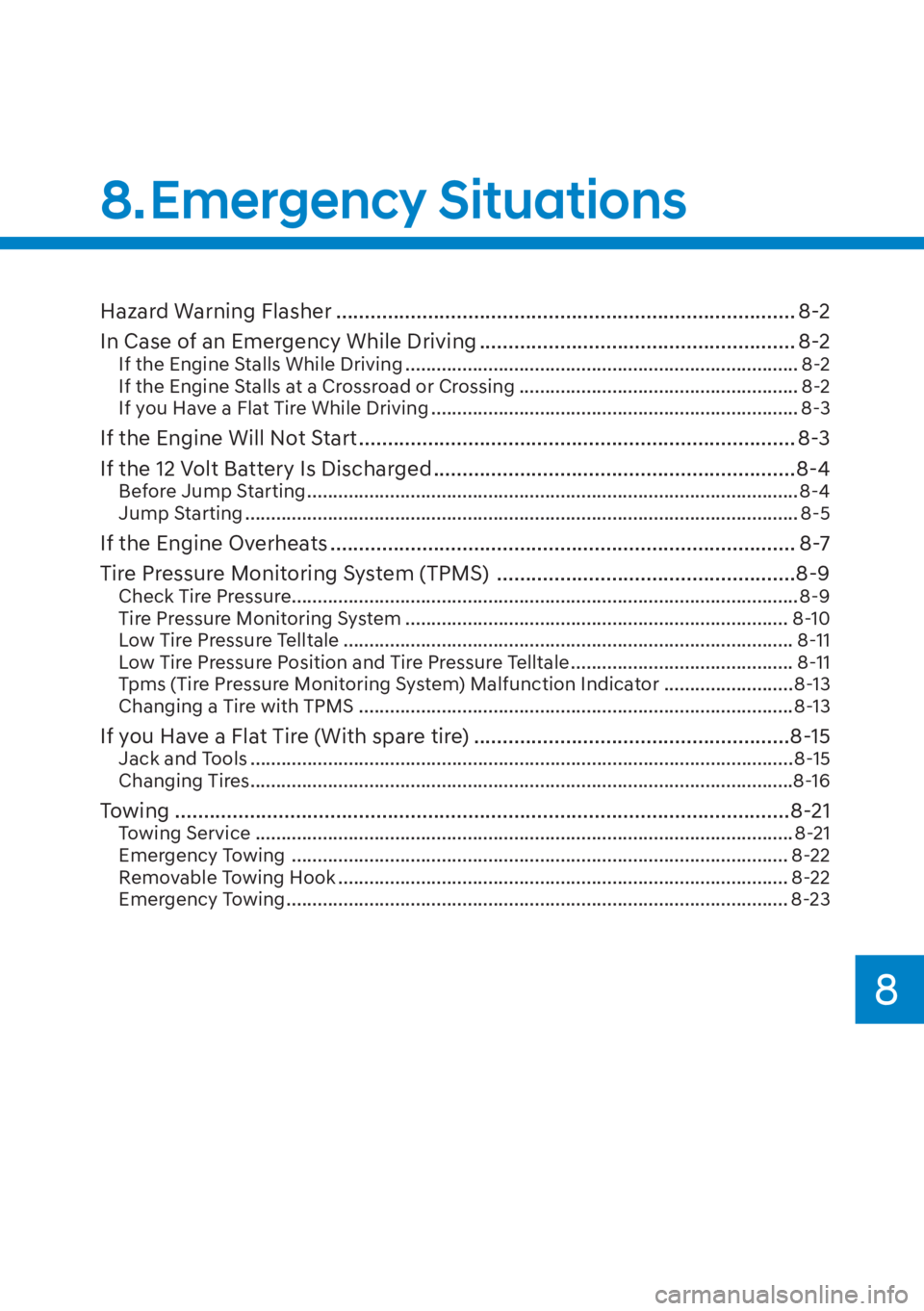 HYUNDAI ELANTRA HYBRID 2023  Owners Manual Hazard Warning Flasher ........................................................................\
........ 8-2
In Case of an Emergency While Driving ....................................................