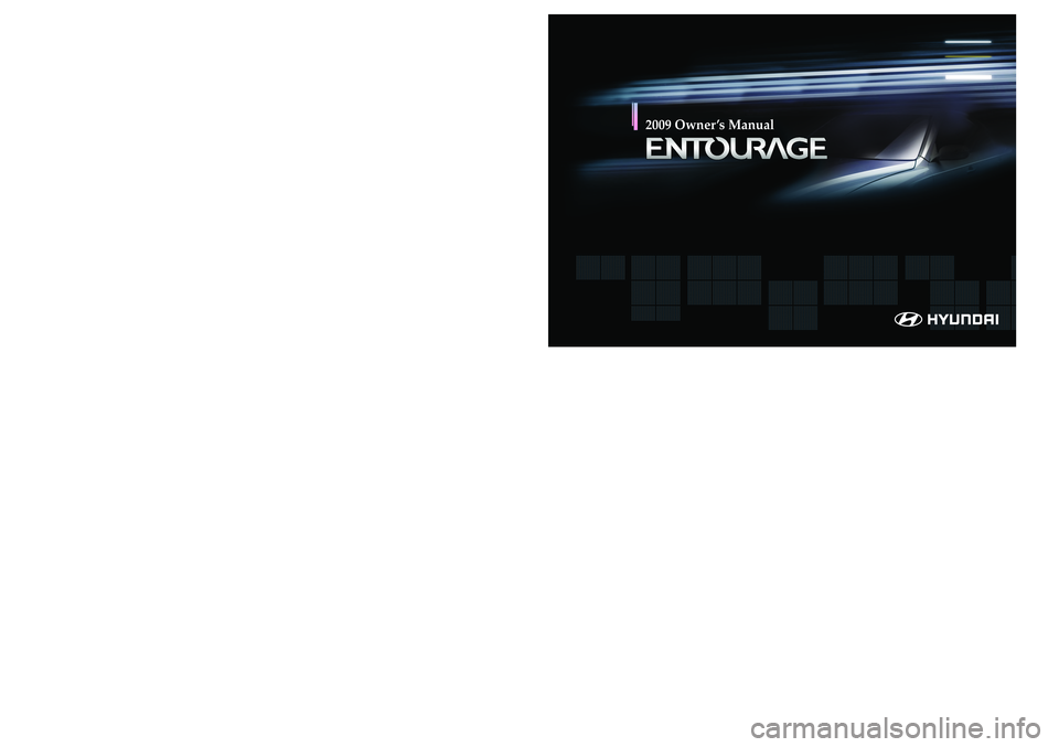 HYUNDAI ENTOURAGE 2009  Owners Manual AGEO-EU85A
�		