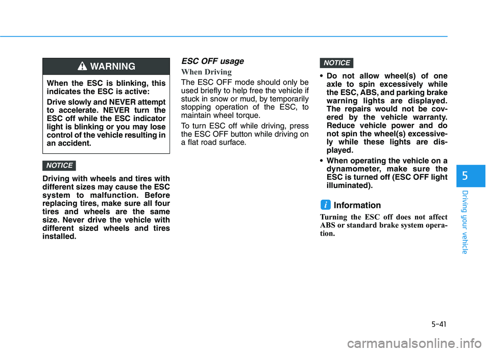 HYUNDAI IONIQ 2020 Owners Manual 5-41
Driving your vehicle
5Driving with wheels and tires with
different sizes may cause the ESC
system to malfunction. Before
replacing tires, make sure all four
tires and wheels are the same
size. Ne HYUNDAI IONIQ 2020 Owners Manual 5-41
Driving your vehicle
5Driving with wheels and tires with
different sizes may cause the ESC
system to malfunction. Before
replacing tires, make sure all four
tires and wheels are the same
size. Ne