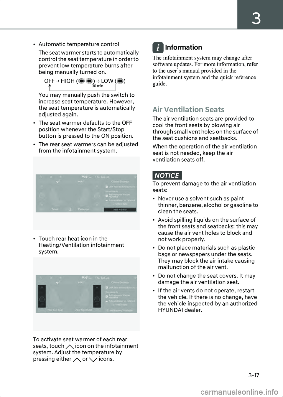 HYUNDAI IONIQ 6 2023 Owners Manual 3
3-17
• Automatic temperature controlThe seat warmer starts to automatically
control the seat temperature in order to
prevent low temperature burns after
being manually turned on.
You may manual HYUNDAI IONIQ 6 2023 Owners Manual 3
3-17
• Automatic temperature controlThe seat warmer starts to automatically
control the seat temperature in order to
prevent low temperature burns after
being manually turned on.
You may manual
