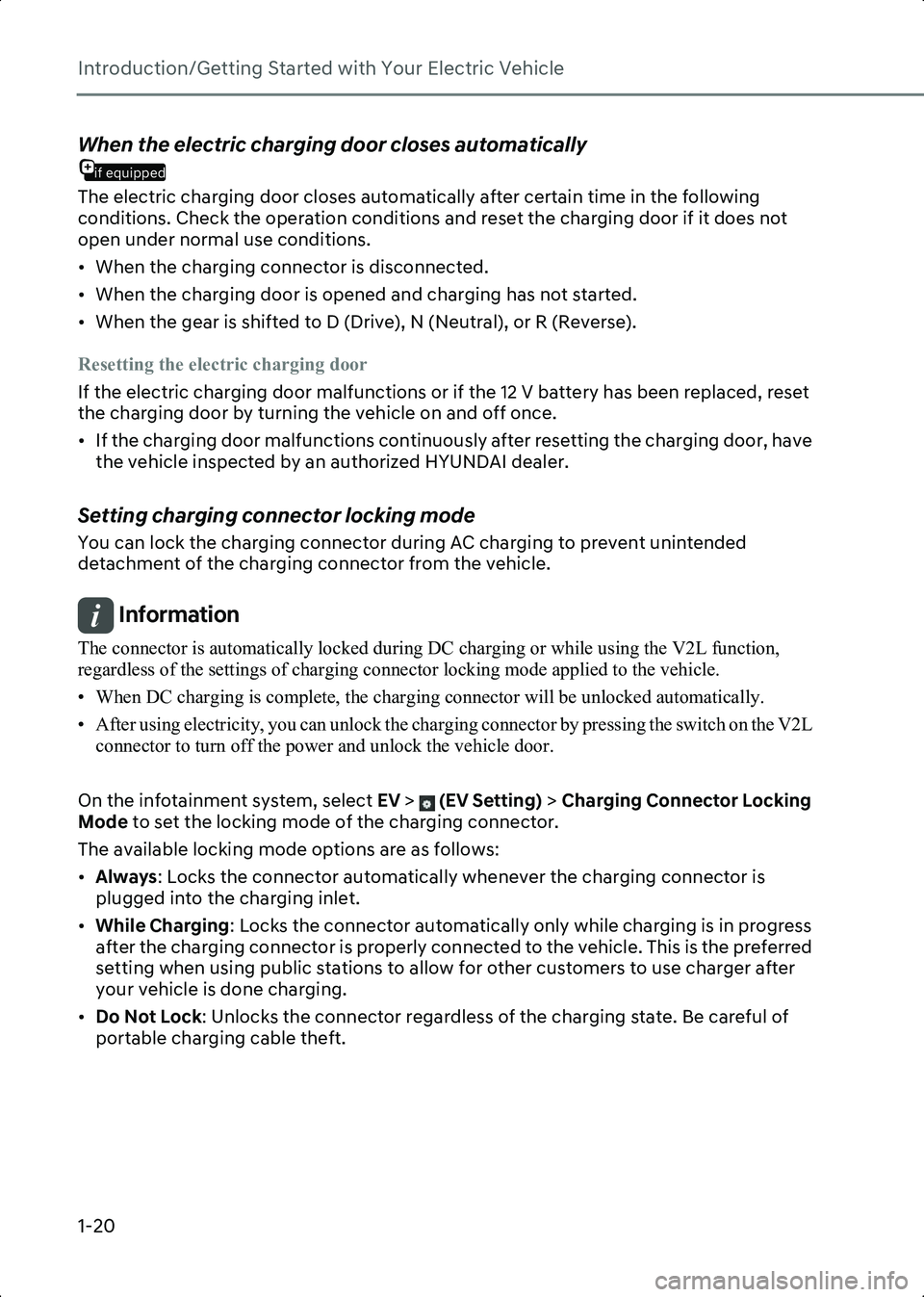 HYUNDAI IONIQ 6 2023 Owners Manual Introduction/Getting Started with Your Electric Vehicle
1-20
if equipped
When the electric charging door closes automatically
The electric charging door closes automatically after certain time in the HYUNDAI IONIQ 6 2023 Owners Manual Introduction/Getting Started with Your Electric Vehicle
1-20
if equipped
When the electric charging door closes automatically
The electric charging door closes automatically after certain time in the