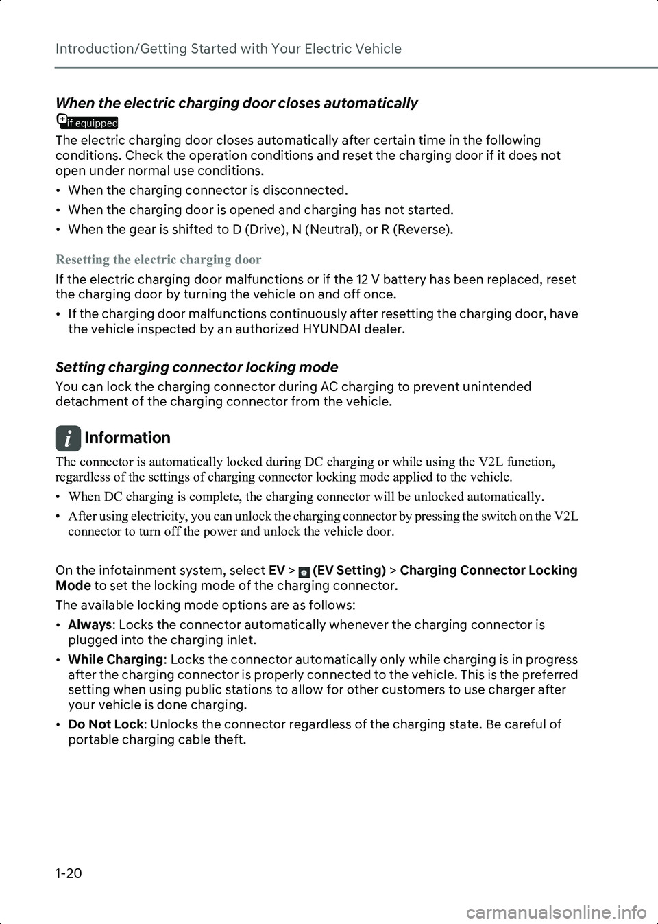 HYUNDAI IONIQ 6 2023  Owners Manual Introduction/Getting Started with Your Electric Vehicle
1-20
if equipped
When the electric charging door closes automatically
The electric charging door closes automatically after certain time in the 