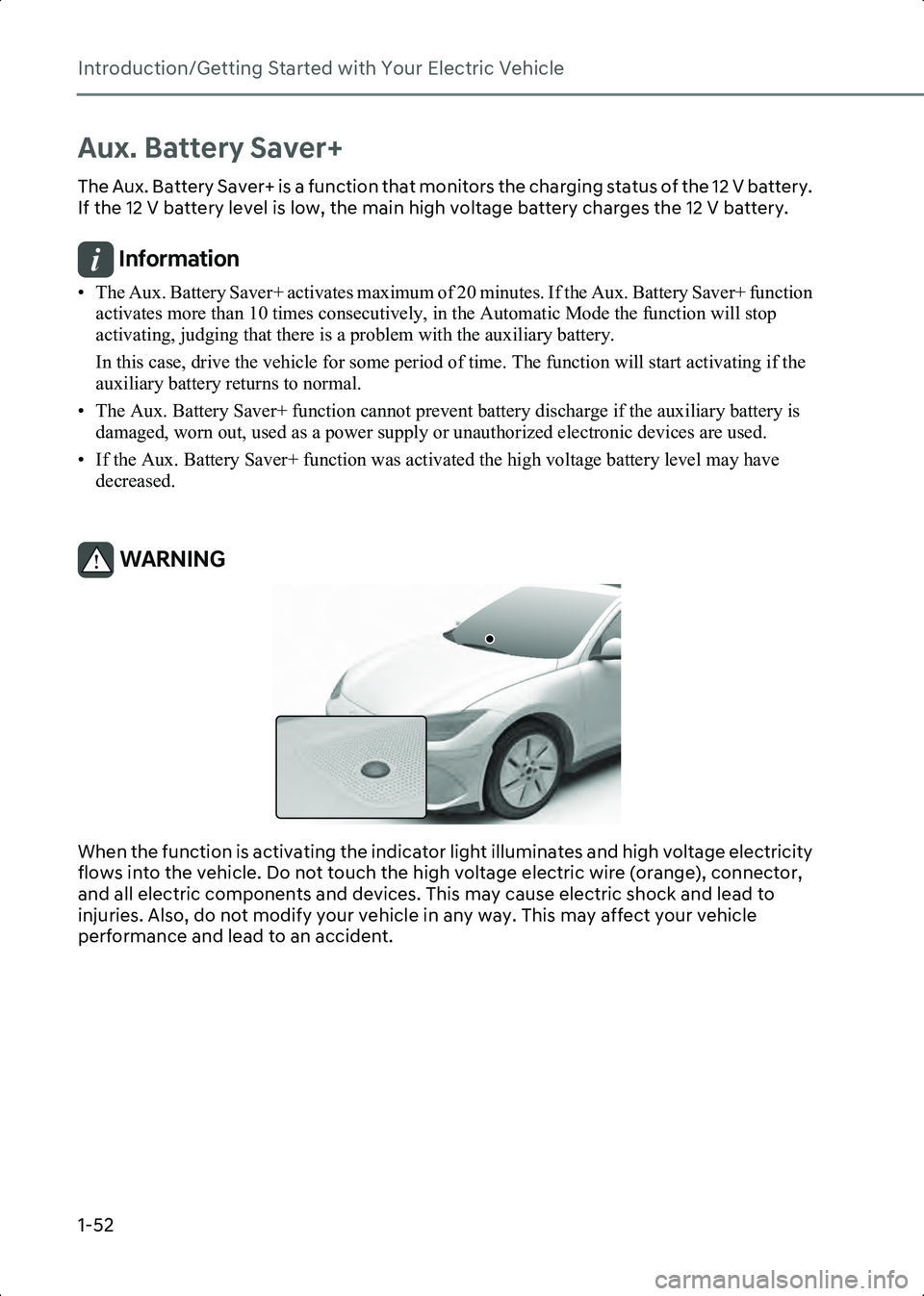 HYUNDAI IONIQ 6 2023  Owners Manual Introduction/Getting Started with Your Electric Vehicle
1-52
Aux. Battery Saver+
The Aux. Battery Saver+ is a function that monitors the charging status of the 12 V battery. 
If the 12 V battery level