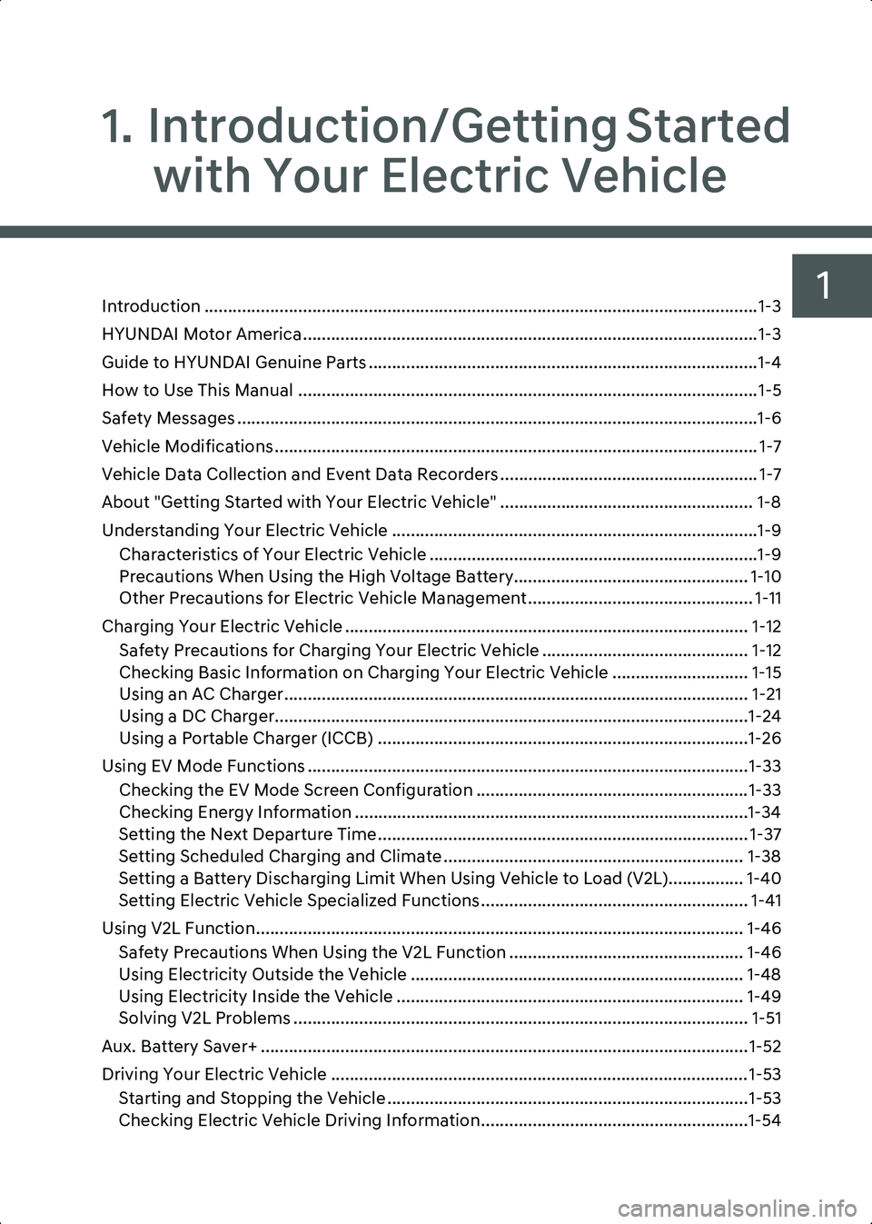 HYUNDAI IONIQ 6 2023  Owners Manual 1
1.  Introduction/Getting Started with Your Electric Vehicle
Introduction ...................................................................................................................... 1-3
HY