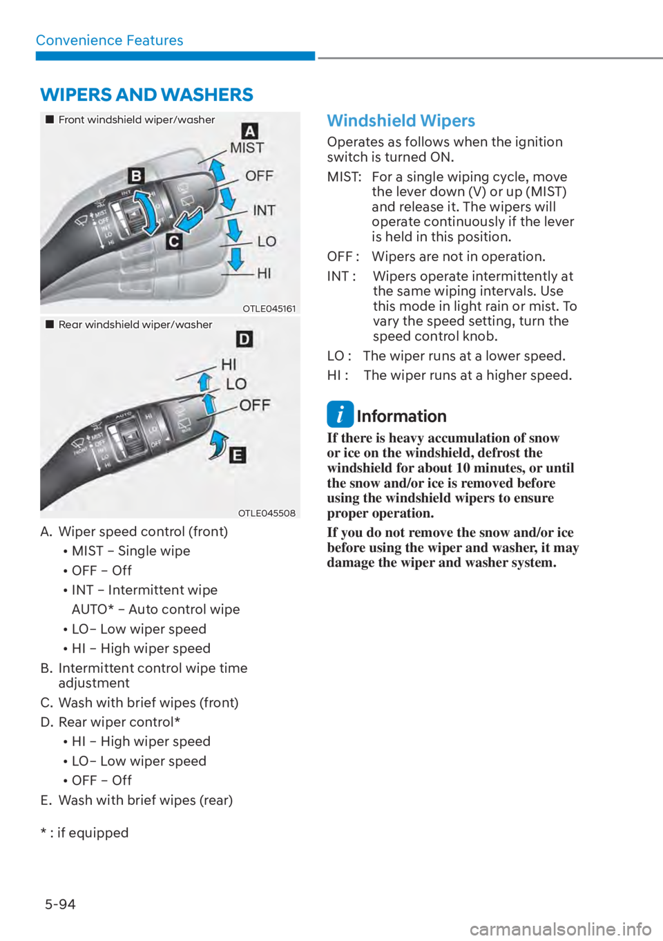 HYUNDAI SANTA FE HYBRID 2023  Owners Manual Convenience Features5-94
WIPERS AND WASHERS
��„Front windshield wiper/washer
OTLE045161
��„Rear windshield wiper/washer
OTLE045508
A.  Wiper speed control (front) [�MIST – Single wipe
[� O