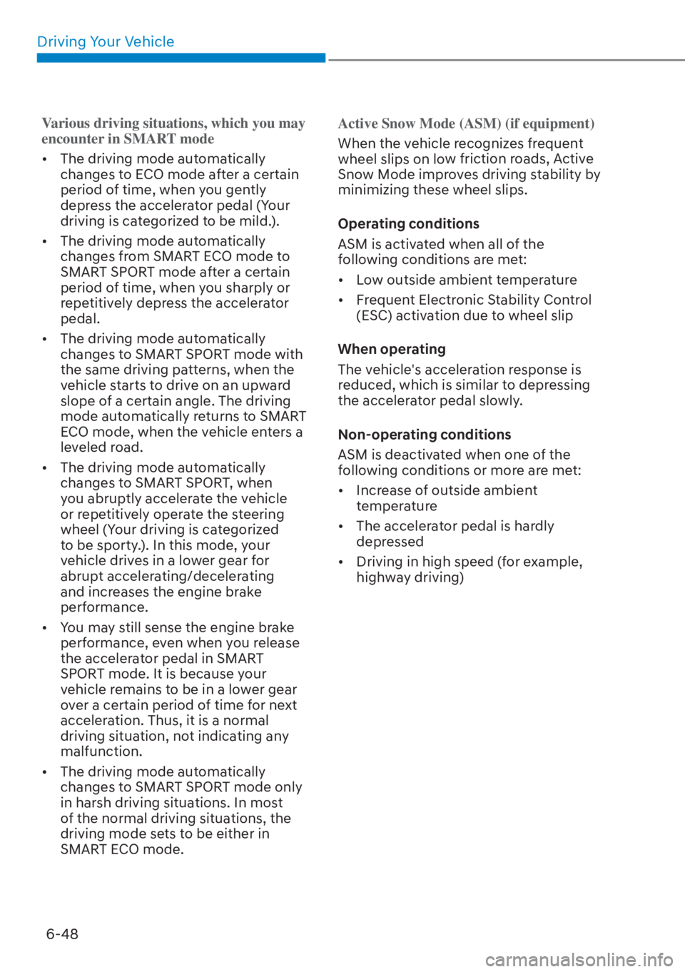 HYUNDAI SANTA FE HYBRID 2023  Owners Manual Driving Your Vehicle6-48
Various driving situations, which you may 
encounter in SMART mode
[� The driving mode aut
 omatically 
changes to ECO mode after a certain 
period of time, when you gently 