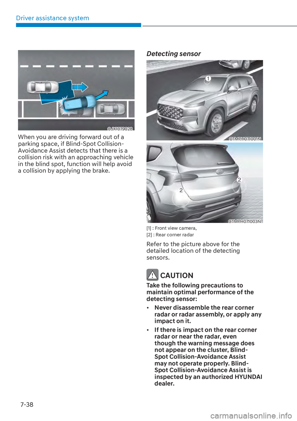 HYUNDAI SANTA FE HYBRID 2023  Owners Manual Driver assistance system7-38
OJX1079028
When you are driving forward out of a 
parking space, if Blind-Spot Collision-
Avoidance Assist detects that there is a 
collision risk with an approaching vehi