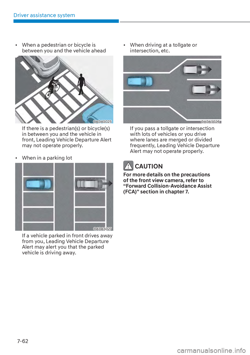 HYUNDAI SANTA FE HYBRID 2023  Owners Manual Driver assistance system7-62
[� When a pedestrian or bicycle is 
between you and the vehicle ahead
OADAS025
If there is a pedestrian(s) or bicycle(s) 
in between you and the vehicle in 
front, Leadi