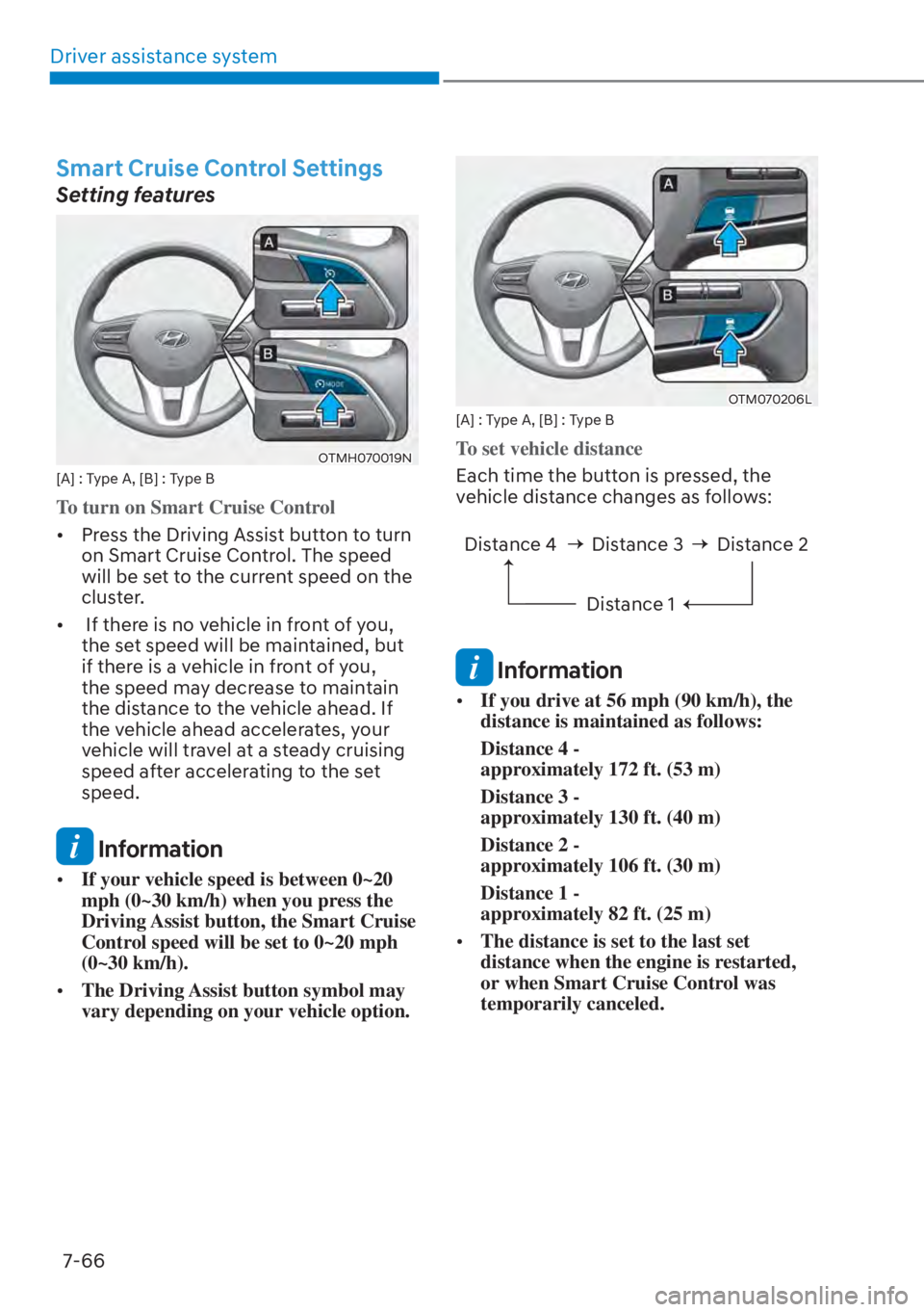 HYUNDAI SANTA FE HYBRID 2023  Owners Manual Driver assistance system7-66
Smart Cruise Control Settings
Setting features
OTMH070019N[A] : Type A, [B] : Type B
To turn on Smart Cruise Control
[� Pr
ess the Driving Assist button to turn 
on Smar