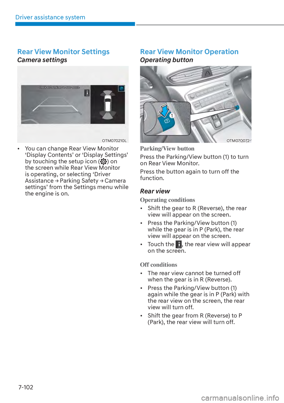 HYUNDAI SANTA FE HYBRID 2023  Owners Manual Driver assistance system7-102
Rear View Monitor Settings
Camera settings
OTM070210L
[� You can change Rear View Monitor 
S��L�V�S�O�D�\��&�R�Q�W�H�Q�W�VT��R�U�S��L�V�S�O�D�\��6�H�W�W�L�Q�J�