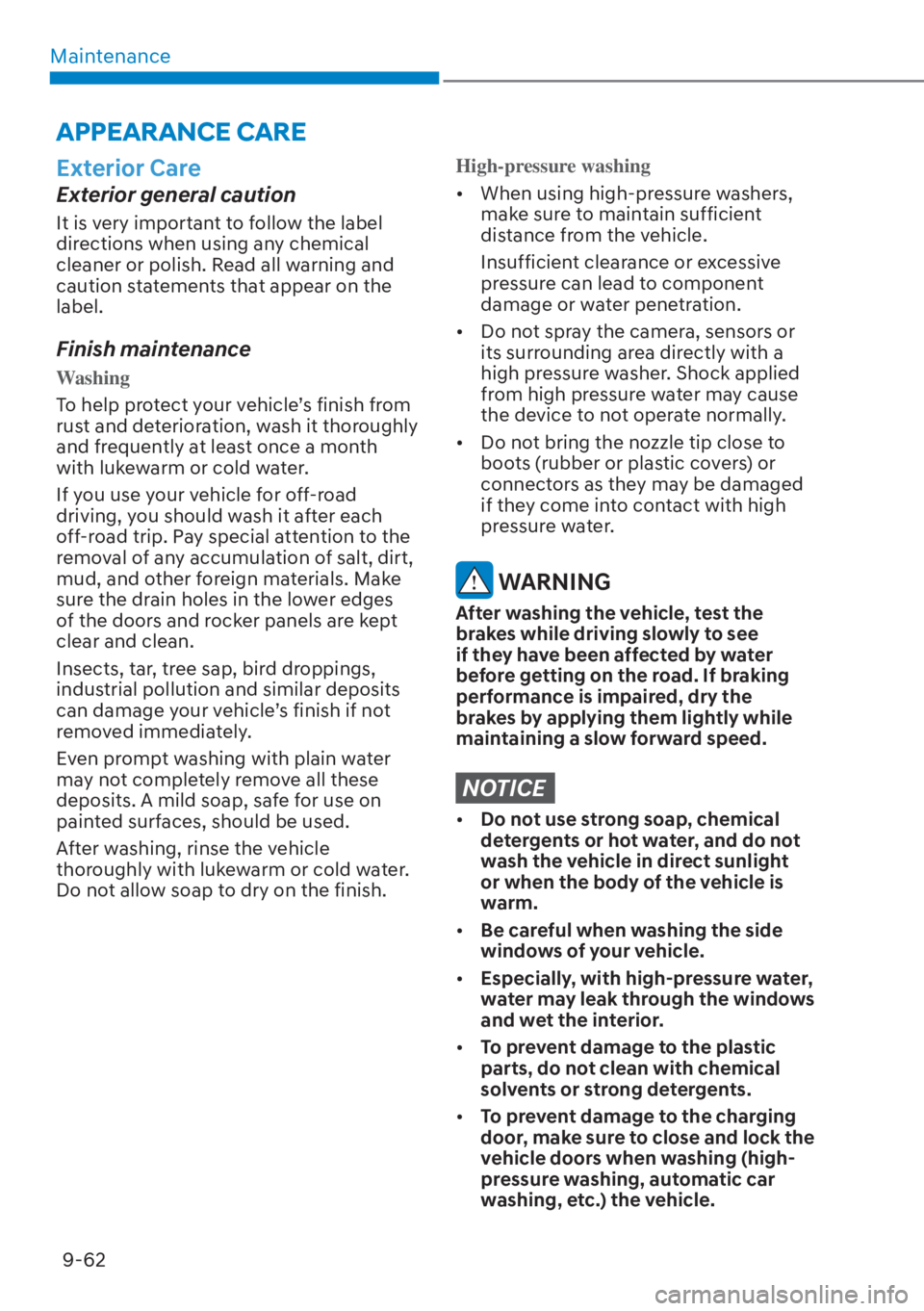 HYUNDAI SANTA FE HYBRID 2023  Owners Manual Maintenance9-62
APPEARANCE CARE
Exterior Care
Exterior general caution
It is very important to follow the label 
directions when using any chemical 
cleaner or polish. Read all warning and 
caution st