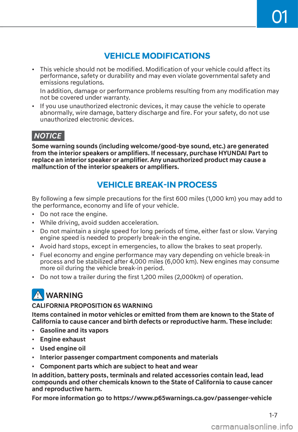 HYUNDAI TUCSON HYBRID 2023 User Guide 01
1-7
VEHICLE MODIFICATIONS
• This vehicle should not be modified. Modification of your vehicle could affect its performance, safety or durability and may even violate governmental safety and
emi HYUNDAI TUCSON HYBRID 2023 User Guide 01
1-7
VEHICLE MODIFICATIONS
• This vehicle should not be modified. Modification of your vehicle could affect its performance, safety or durability and may even violate governmental safety and
emi