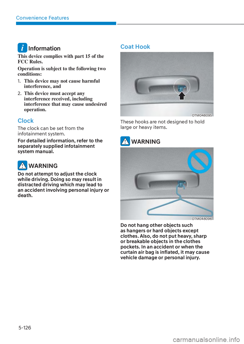 HYUNDAI TUCSON HYBRID 2023 Owners Manual Convenience Features5-126
Information
This device complies with part 15 of the
FCC Rules.
Operation is subject to the following two
conditions:
1. This device may not cause harmful
interference, HYUNDAI TUCSON HYBRID 2023 Owners Manual Convenience Features5-126
Information
This device complies with part 15 of the
FCC Rules.
Operation is subject to the following two
conditions:
1. This device may not cause harmful
interference,