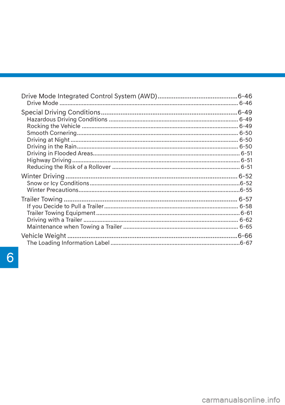 HYUNDAI TUCSON HYBRID 2023  Owners Manual 6
Drive Mode Integrated Control System (AWD) .............................................6-46Drive Mode ........................................................................\
.....................