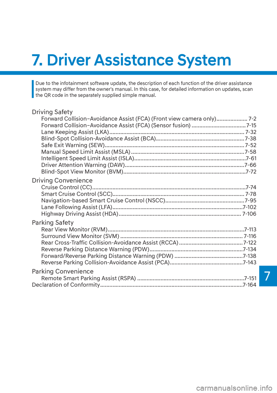 HYUNDAI TUCSON HYBRID 2023  Owners Manual 7
Driving SafetyForward Collision–Avoidance Assist (FCA) (Front view camera only) .................... 7-2
Forward Collision–Avoidance Assist (FCA) (Sensor fusion) ................................