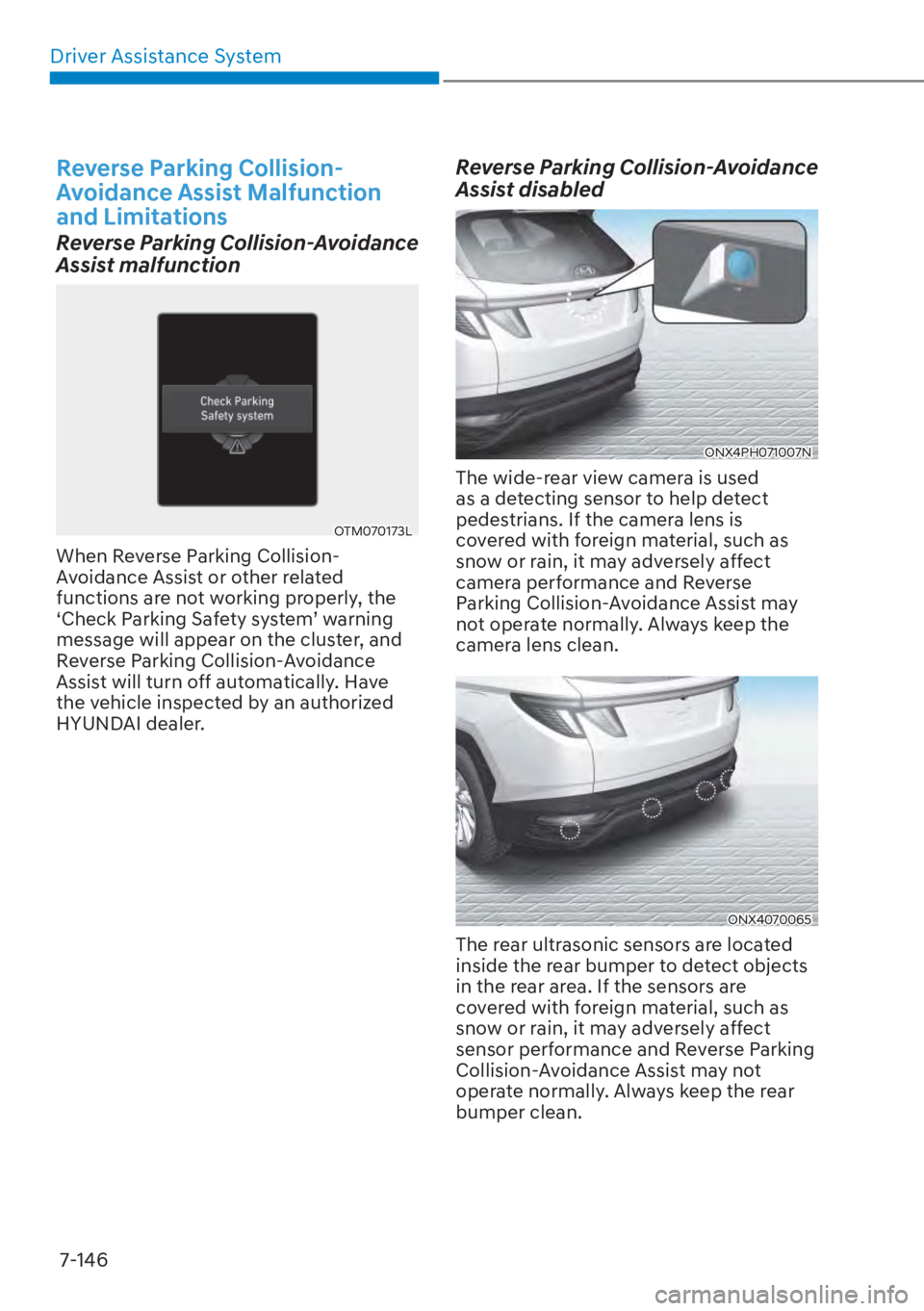 HYUNDAI TUCSON HYBRID 2023  Owners Manual Driver Assistance System7-146
Reverse Parking Collision-
Avoidance Assist Malfunction 
and Limitations
Reverse Parking Collision-Avoidance 
Assist malfunction
OTM070173LOTM070173L
When Reverse Parking