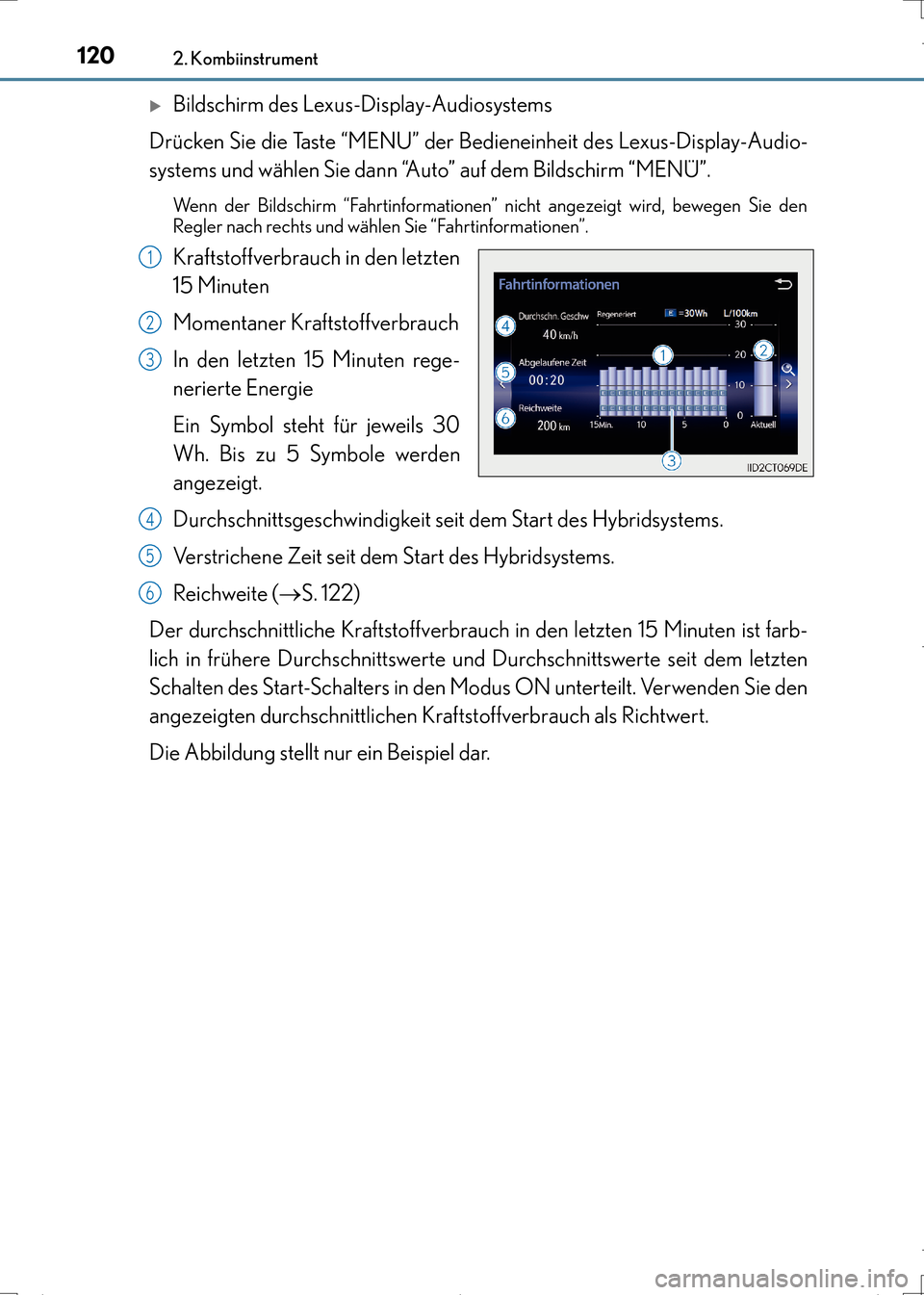 Lexus CT200h 2017  Betriebsanleitung (in German) 1202. Kombiinstrument
CT200h_OM_OM99N09M_(EM)
�XBildschirm des Lexus-Display-Audiosystems
Drücken Sie die Taste “MENU” der Bedieneinheit des Lexus-Display-Audio-
systems und wählen Sie dann “A