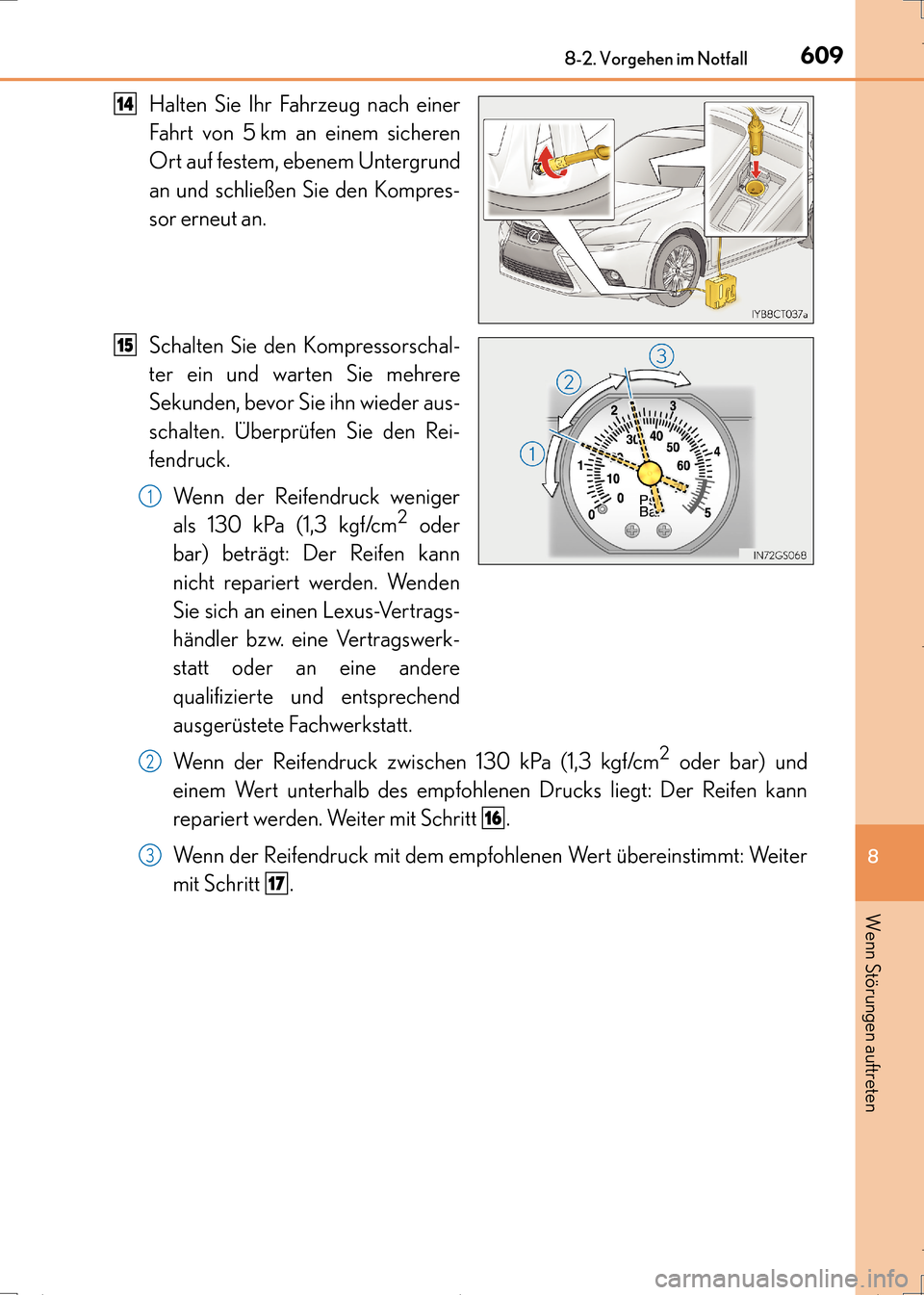 Lexus CT200h 2017 Betriebsanleitung (in German) 6098-2. Vorgehen im Notfall
CT200h_OM_OM99N09M_(EM)
8
Wenn Störungen auftreten
Halten Sie Ihr Fahrzeug nach einer
Fahrt von 5 km an einem sicheren
Ort auf festem, ebenem Untergrund
an und schließen Lexus CT200h 2017 Betriebsanleitung (in German) 6098-2. Vorgehen im Notfall
CT200h_OM_OM99N09M_(EM)
8
Wenn Störungen auftreten
Halten Sie Ihr Fahrzeug nach einer
Fahrt von 5 km an einem sicheren
Ort auf festem, ebenem Untergrund
an und schließen