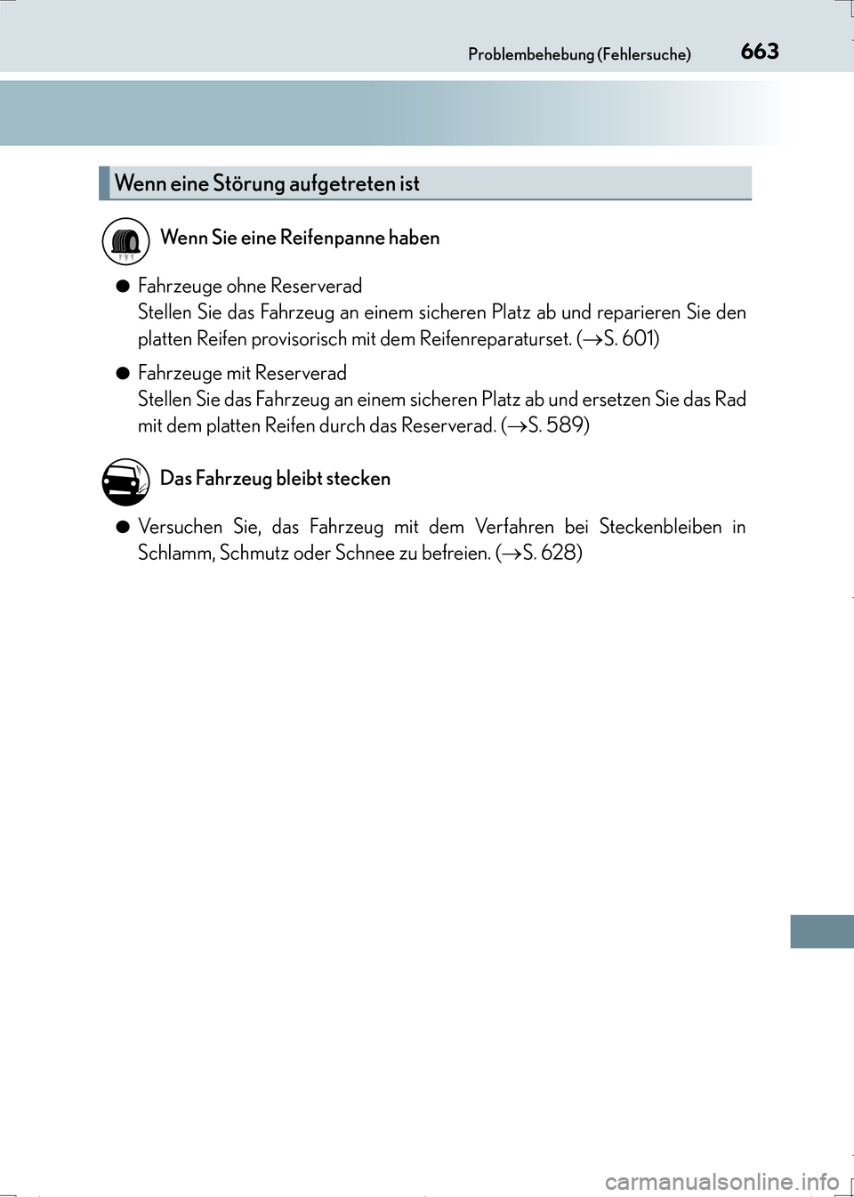 Lexus CT200h 2017 Betriebsanleitung (in German) 663Problembehebung (Fehlersuche)
CT200h_OM_OM99N09M_(EM)●
Fahrzeuge ohne Reser verad
Stellen Sie das Fahrzeug an einem sicheren Platz ab und reparieren Sie den
platten Reifen provisorisch mit dem R Lexus CT200h 2017 Betriebsanleitung (in German) 663Problembehebung (Fehlersuche)
CT200h_OM_OM99N09M_(EM)●
Fahrzeuge ohne Reser verad
Stellen Sie das Fahrzeug an einem sicheren Platz ab und reparieren Sie den
platten Reifen provisorisch mit dem R