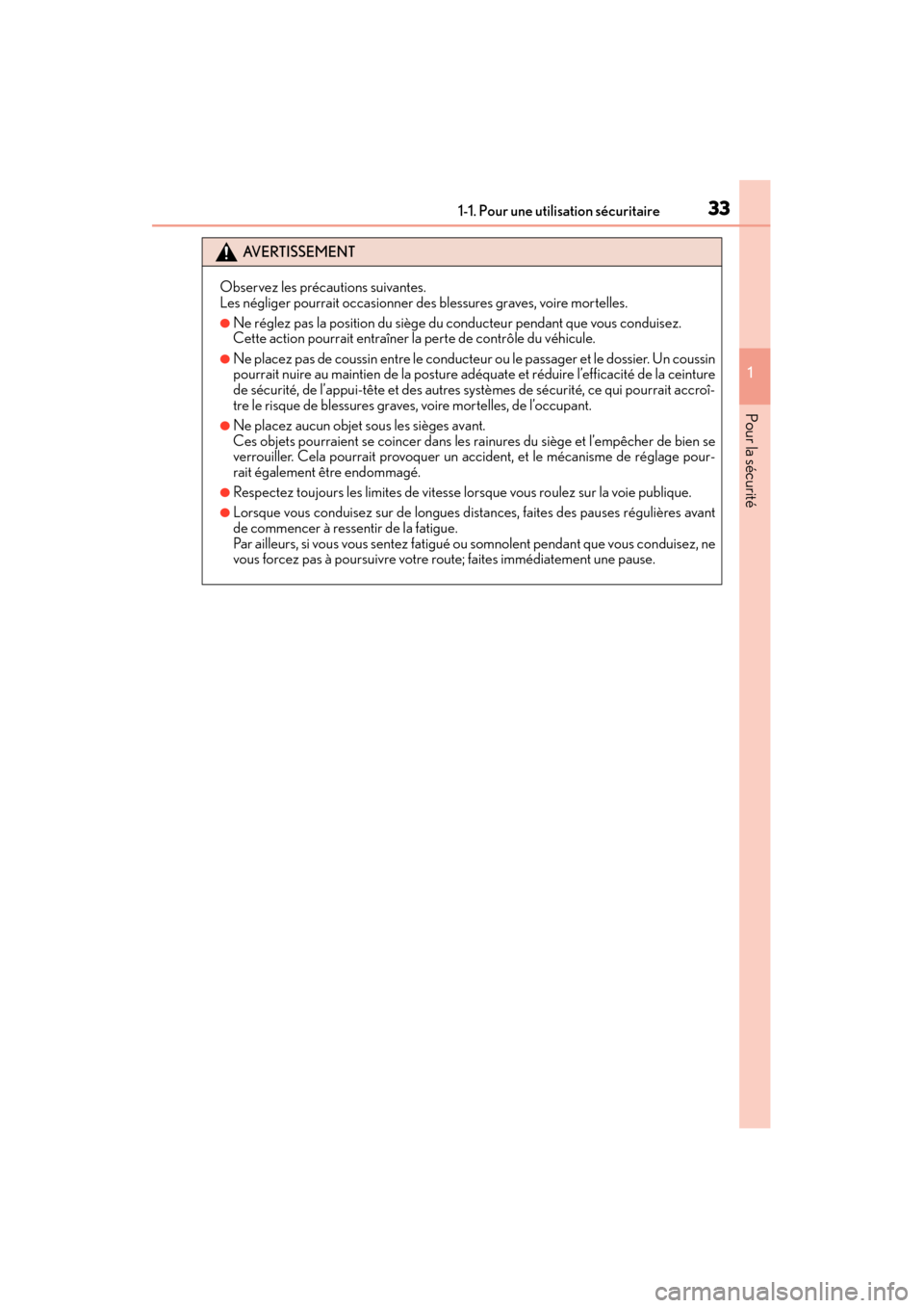 Lexus CT200h 2017  Manuel du propriétaire (in French) 331-1. Pour une utilisation sécuritaire
CT200h_OM_OM76215D_(D)
1
Pour la sécurité
AVERTISSEMENT
Observez les précautions suivantes. 
Les négliger pourrait occasionner des blessures graves, voire 