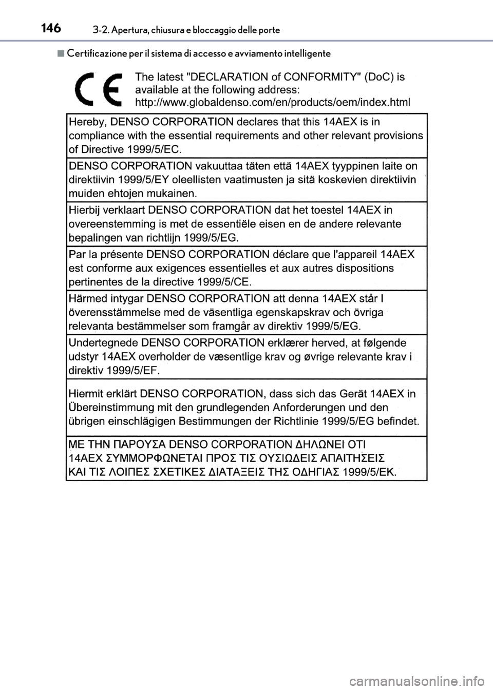 Lexus CT200h 2017 Manuale del proprietario (in Italian) 1463-2. Apertura, chiusura e bloccaggio delle porte
CT200h_OM_OM99N10L_(EL)
■Certificazione per il sistema di accesso e avviamento intelligente
CT200h_OM_OM99N10L_(EL).book Page 146 Thursday, Apri Lexus CT200h 2017 Manuale del proprietario (in Italian) 1463-2. Apertura, chiusura e bloccaggio delle porte
CT200h_OM_OM99N10L_(EL)
■Certificazione per il sistema di accesso e avviamento intelligente
CT200h_OM_OM99N10L_(EL).book Page 146 Thursday, Apri