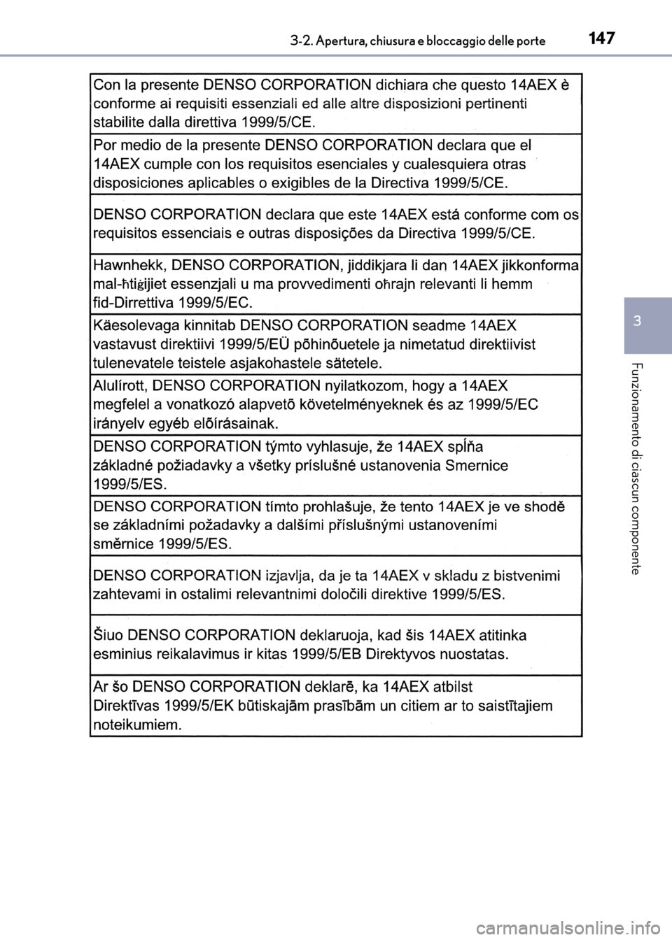 Lexus CT200h 2017 Manuale del proprietario (in Italian) 1473-2. Apertura, chiusura e bloccaggio delle porte
3
Funzionamento di ciascun componente
CT200h_OM_OM99N10L_(EL)
CT200h_OM_OM99N10L_(EL).book Page 147 Thursday, April 14, 2016 9:14 AM Lexus CT200h 2017 Manuale del proprietario (in Italian) 1473-2. Apertura, chiusura e bloccaggio delle porte
3
Funzionamento di ciascun componente
CT200h_OM_OM99N10L_(EL)
CT200h_OM_OM99N10L_(EL).book Page 147 Thursday, April 14, 2016 9:14 AM