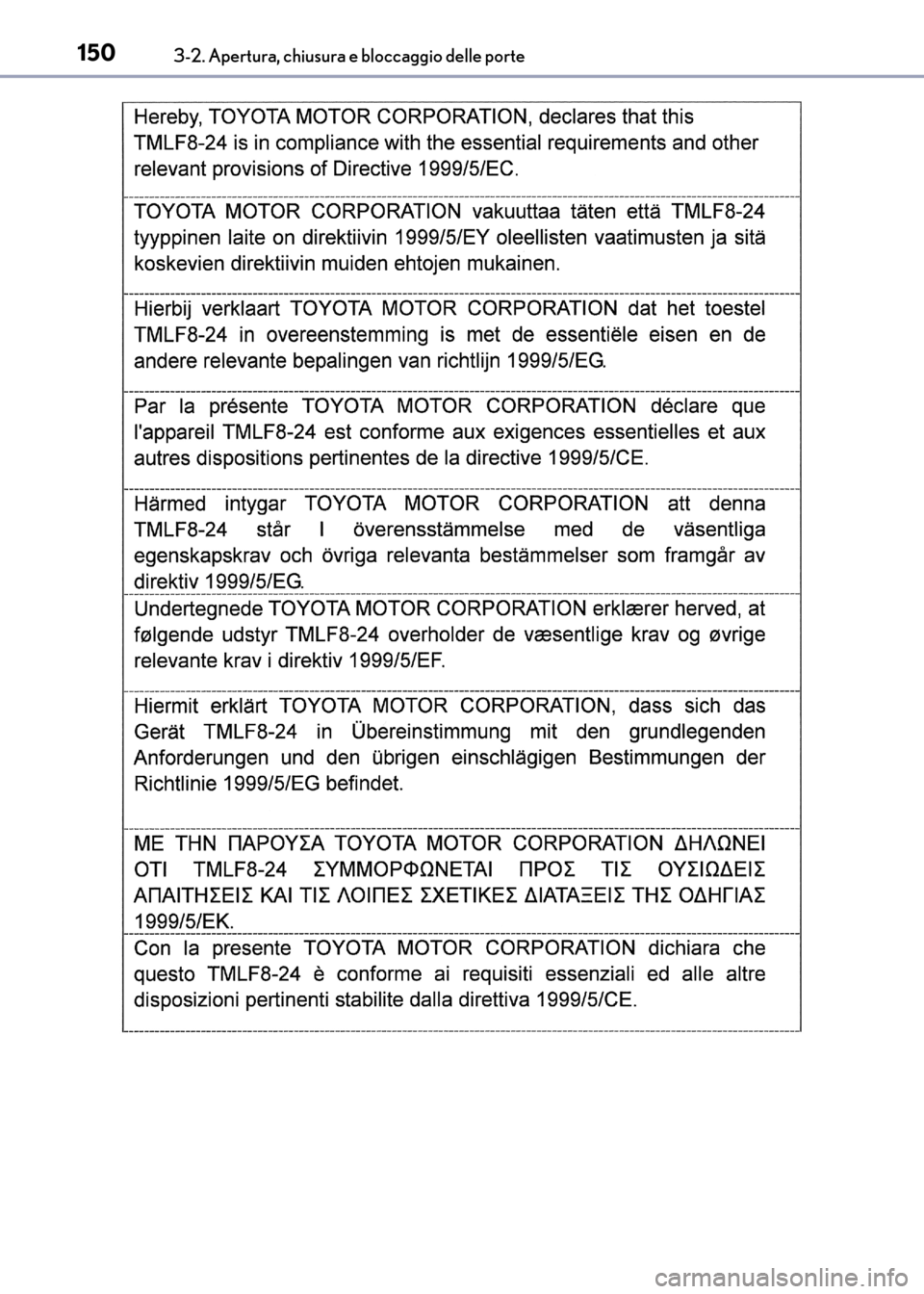 Lexus CT200h 2017 Manuale del proprietario (in Italian) 1503-2. Apertura, chiusura e bloccaggio delle porte
CT200h_OM_OM99N10L_(EL)
CT200h_OM_OM99N10L_(EL).book Page 150 Thursday, April 14, 2016 9:14 AM Lexus CT200h 2017 Manuale del proprietario (in Italian) 1503-2. Apertura, chiusura e bloccaggio delle porte
CT200h_OM_OM99N10L_(EL)
CT200h_OM_OM99N10L_(EL).book Page 150 Thursday, April 14, 2016 9:14 AM