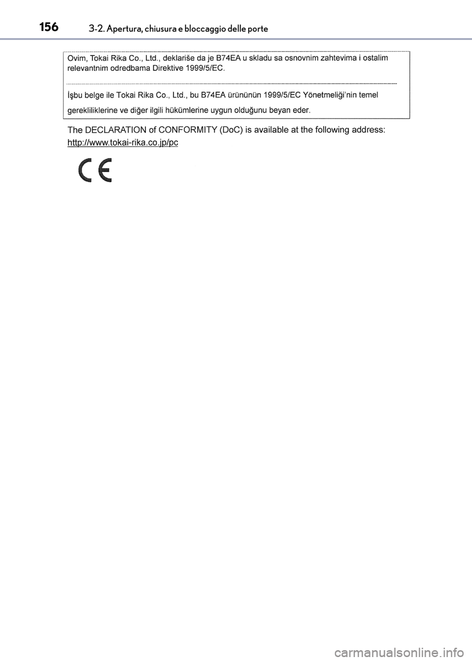 Lexus CT200h 2017  Manuale del proprietario (in Italian) 1563-2. Apertura, chiusura e bloccaggio delle porte
CT200h_OM_OM99N10L_(EL)
CT200h_OM_OM99N10L_(EL).book  Page 156  Thursday, April 14, 2016  9:14 AM 