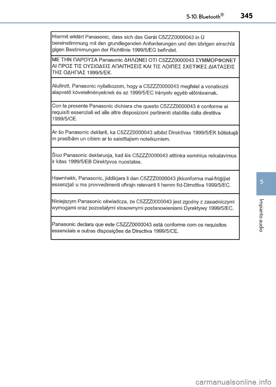 Lexus CT200h 2017  Manuale del proprietario (in Italian) 3455-10. Bluetooth®
5
Impianto audio
CT200h_OM_OM99N10L_(EL)
CT200h_OM_OM99N10L_(EL).book  Page 345  Thursday, April 14, 2016  9:14 AM 