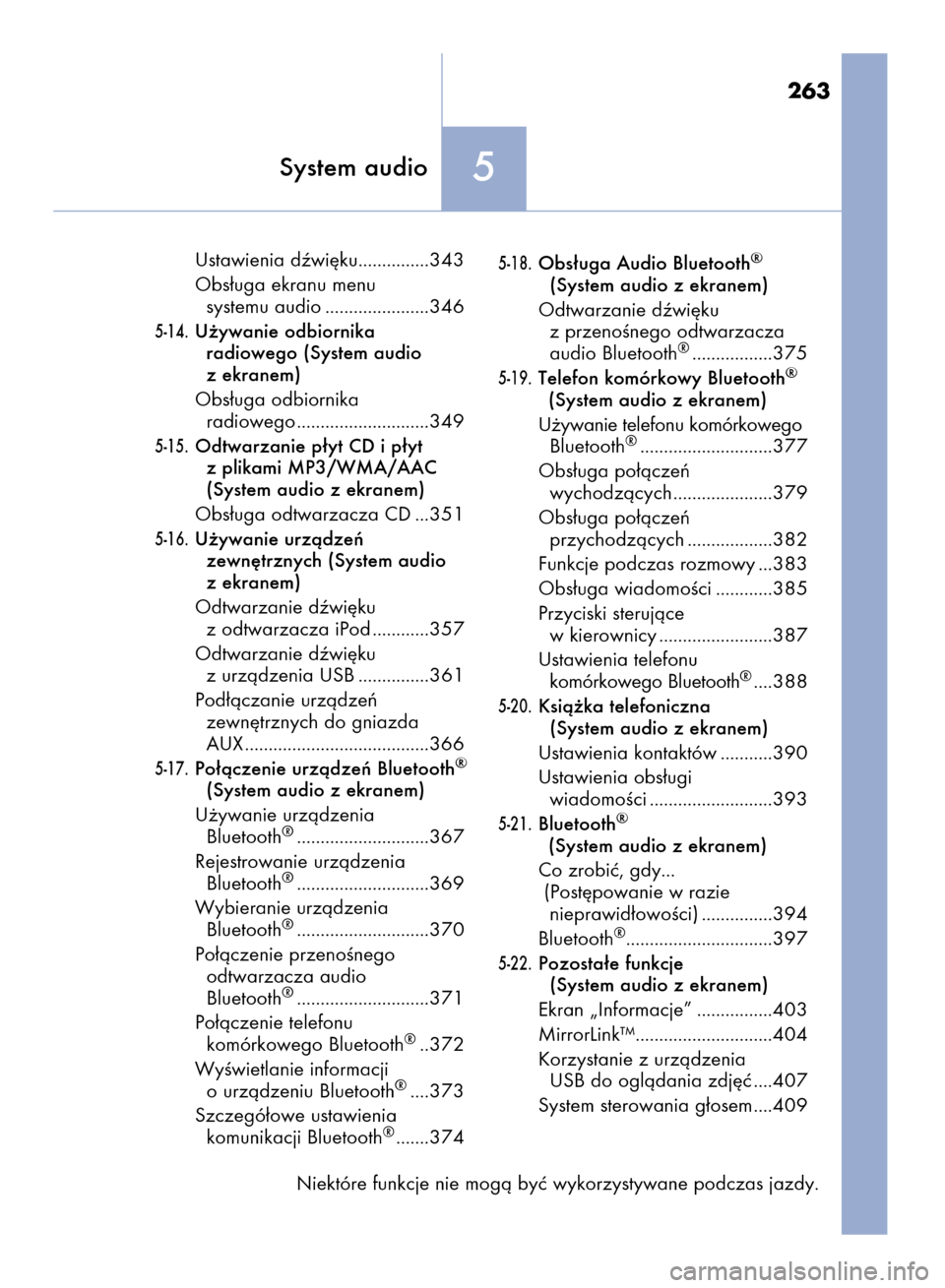 Lexus CT200h 2016  Instrukcja Obsługi (in Polish) 5System audio
263
Ustawienia dêwi´ku...............343
Obs∏uga ekranu menu
systemu audio ......................346
5-14.U˝ywanie odbiornika
radiowego (System audio
z ekranem)
Obs∏uga odbiornika