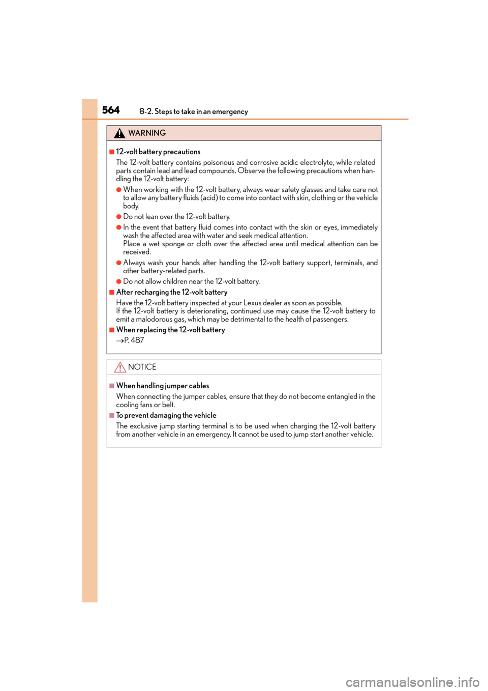 Lexus CT200h 2015  Owners Manual (in English) 5648-2. Steps to take in an emergency
CT200h_OM_OM76174U_(U)
WA R N I N G
■12-volt battery precautions
The 12-volt battery contains poisonous and corrosive acidic electrolyte, while related
parts co