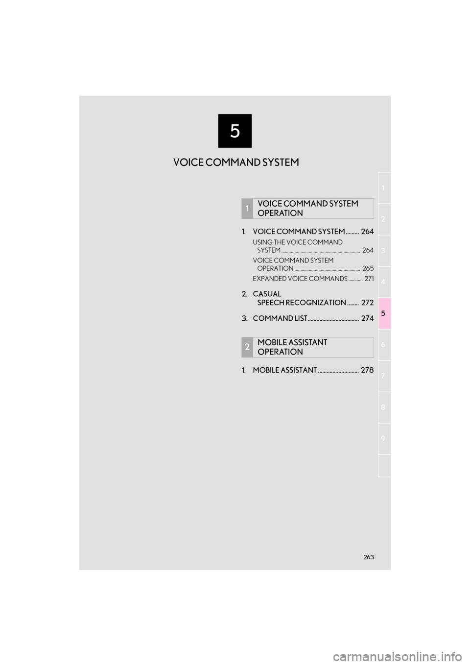 Lexus CT200h 2015  Navigation Manual (in English) 5
263
1
2
3
4
5
6
7
8
9
CT200h_Navi_OM76146U_(U)14.06.17     09:44
1. VOICE COMMAND SYSTEM .........  264
USING THE VOICE COMMAND SYSTEM ...............................................................