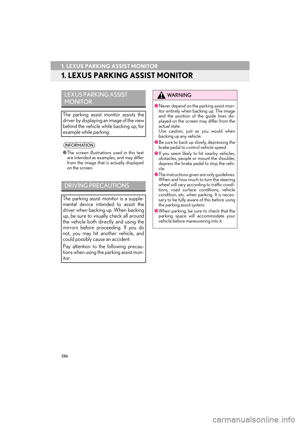 Lexus CT200h 2015 Navigation Manual (in English) 286
CT200h_Navi_OM76146U_(U)14.06.17 09:48
1. LEXUS PARKING ASSIST MONITOR
1. LEXUS PARKING ASSIST MONITOR
LEXUS PARKING ASSIST
MONITOR
The parking assist monitor assists the
driver by displaying Lexus CT200h 2015 Navigation Manual (in English) 286
CT200h_Navi_OM76146U_(U)14.06.17 09:48
1. LEXUS PARKING ASSIST MONITOR
1. LEXUS PARKING ASSIST MONITOR
LEXUS PARKING ASSIST
MONITOR
The parking assist monitor assists the
driver by displaying