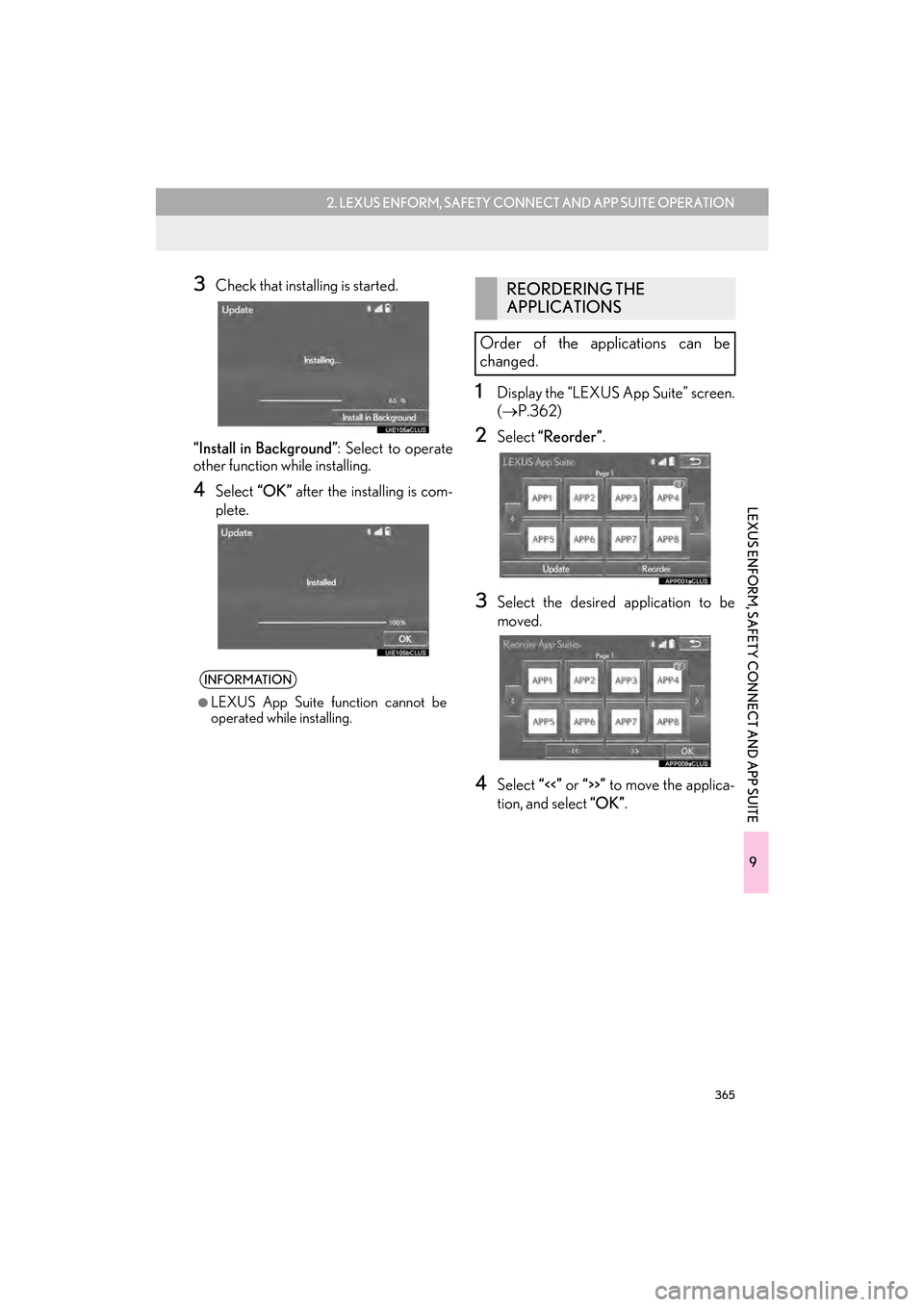 Lexus CT200h 2015  Navigation Manual (in English) 365
2. LEXUS ENFORM, SAFETY CONNECT AND APP SUITE OPERATION
9
LEXUS ENFORM, SAFETY CONNECT AND APP SUITE
CT200h_Navi_OM76146U_(U)14.06.17     09:48
3Check that installing is started.
“Install in Bac