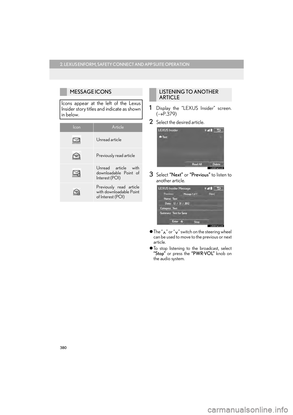 Lexus CT200h 2015 Navigation Manual (in English) 380
2. LEXUS ENFORM, SAFETY CONNECT AND APP SUITE OPERATION
CT200h_Navi_OM76146U_(U)14.06.17 09:48
1Display the “LEXUS Insider” screen.
(→ P.379)
2Select the desired article.
3Select “Nex Lexus CT200h 2015 Navigation Manual (in English) 380
2. LEXUS ENFORM, SAFETY CONNECT AND APP SUITE OPERATION
CT200h_Navi_OM76146U_(U)14.06.17 09:48
1Display the “LEXUS Insider” screen.
(→ P.379)
2Select the desired article.
3Select “Nex