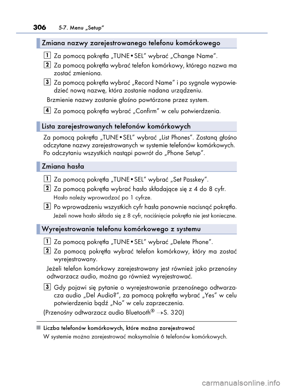 Lexus CT200h 2015  Instrukcja Obsługi (in Polish) Za pomocà pokr´t∏a „TUNE•SEL” wybraç „Change Name”.
Za pomocà pokr´t∏a wybraç telefon komórkowy, którego nazwa ma
zostaç zmieniona.
Za pomocà pokr´t∏a wybraç „Record Name