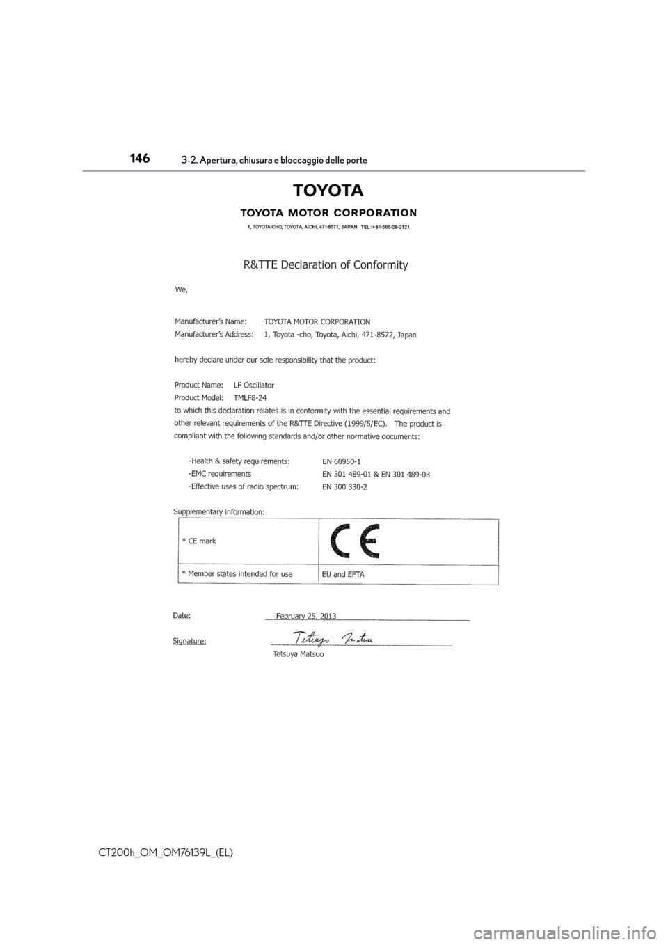Lexus CT200h 2014 Manuale del proprietario (in Italian) 1463-2. Apertura, chiusura e bloccaggio delle porte
CT200h_OM_OM76139L_(EL) Lexus CT200h 2014 Manuale del proprietario (in Italian) 1463-2. Apertura, chiusura e bloccaggio delle porte
CT200h_OM_OM76139L_(EL)