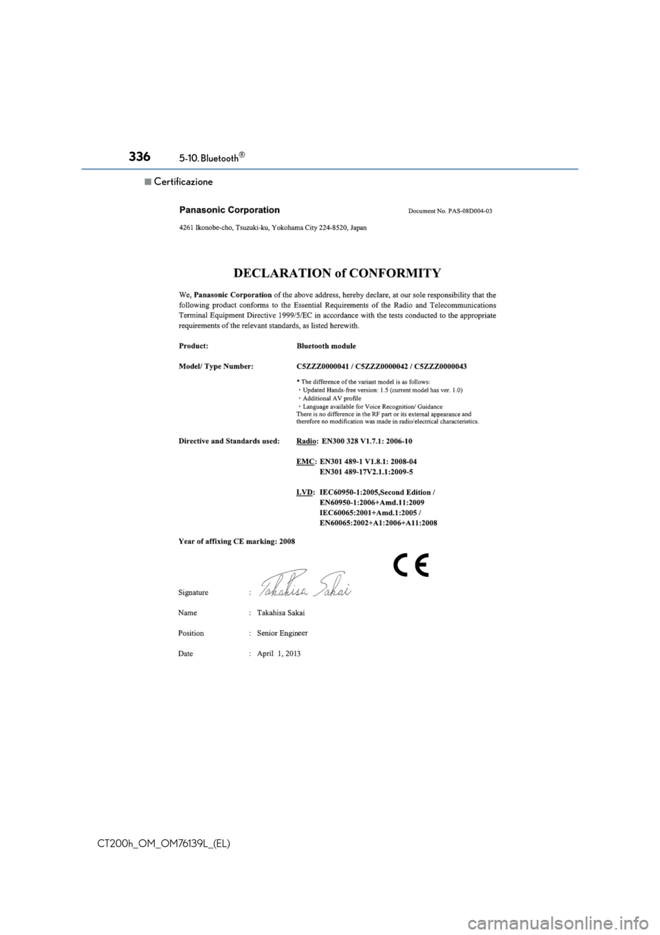 Lexus CT200h 2014  Manuale del proprietario (in Italian) 3365-10. Bluetooth®
CT200h_OM_OM76139L_(EL)
■Certificazione 