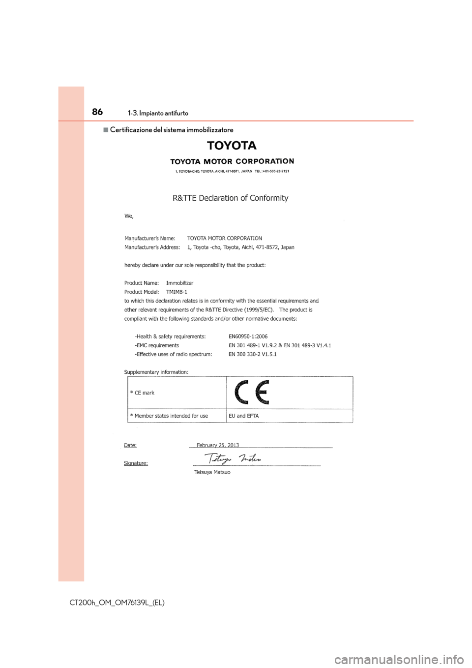 Lexus CT200h 2014 Manuale del proprietario (in Italian) 861-3. Impianto antifurto
CT200h_OM_OM76139L_(EL)
■Certificazione del sistema immobilizzatore Lexus CT200h 2014 Manuale del proprietario (in Italian) 861-3. Impianto antifurto
CT200h_OM_OM76139L_(EL)
■Certificazione del sistema immobilizzatore