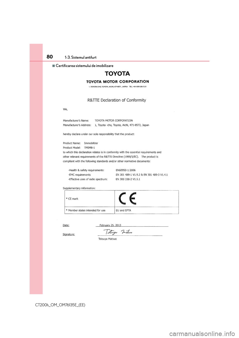 Lexus CT200h 2014  Manualul de utilizare (in Romanian) 801-3. Sistemul antifurt
CT200h_OM_OM76135E_(EE)
■Certificarea sistemului de imobilizare  