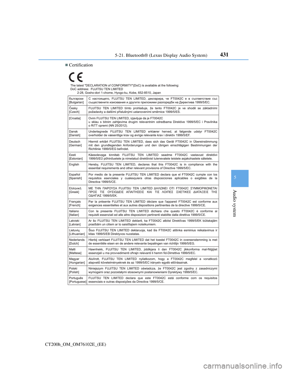Lexus CT200h 2013  Owners Manual (in English) 4315-21. Bluetooth® (Lexus Display Audio System)
5
Audio system
CT200h_OM_OM76102E_(EE)
Certification 