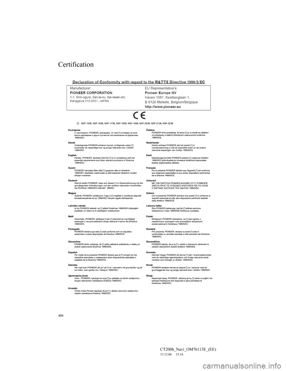 Lexus CT200h 2013 Navigation Manual (in English) 408
CT200h_Navi_OM76113E_(EE)
13.12.06 15:16
Certification Lexus CT200h 2013 Navigation Manual (in English) 408
CT200h_Navi_OM76113E_(EE)
13.12.06 15:16
Certification