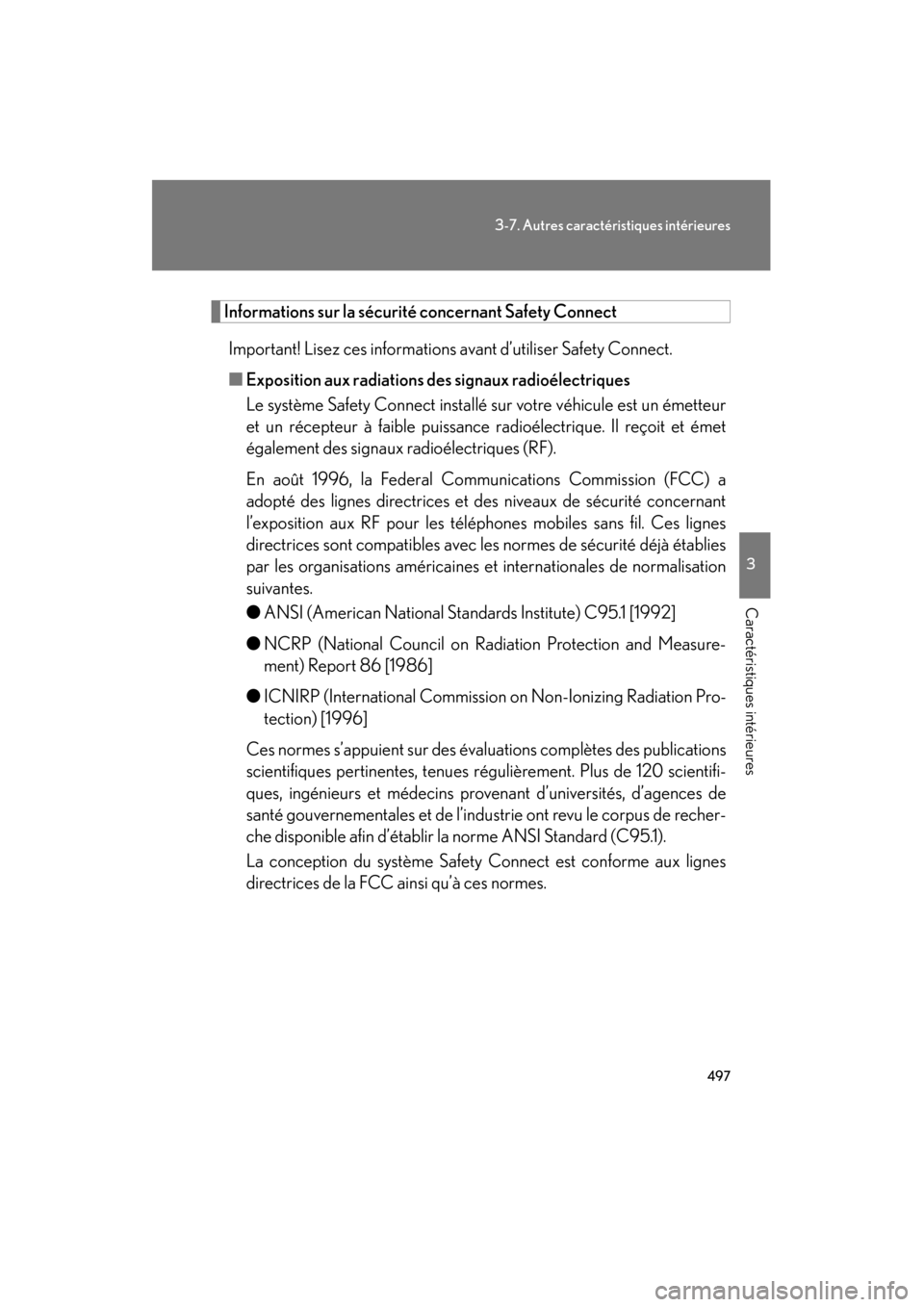 Lexus CT200h 2013 Manuel du propriétaire (in French) 497
3-7. Autres caractéristiques intérieures
3
Caractéristiques intérieures
CT200h_OM_OM76066D_(D)
Informations sur la sécurité concernant Safety Connect
Important! Lisez ces informations avant Lexus CT200h 2013 Manuel du propriétaire (in French) 497
3-7. Autres caractéristiques intérieures
3
Caractéristiques intérieures
CT200h_OM_OM76066D_(D)
Informations sur la sécurité concernant Safety Connect
Important! Lisez ces informations avant