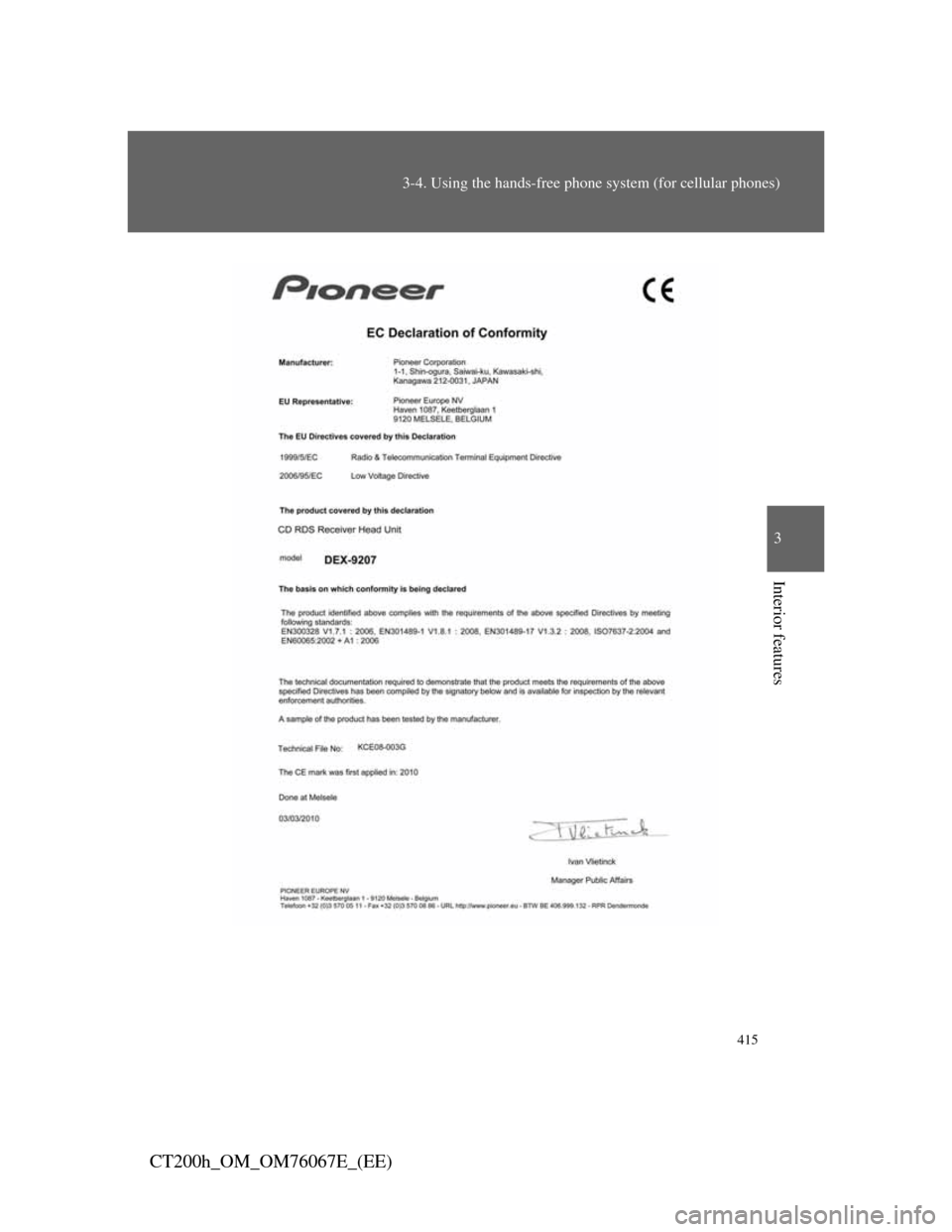 Lexus CT200h 2012  Owners Manual (in English) 415
3-4. Using the hands-free phone system (for cellular phones)
3
Interior features
CT200h_OM_OM76067E_(EE) 